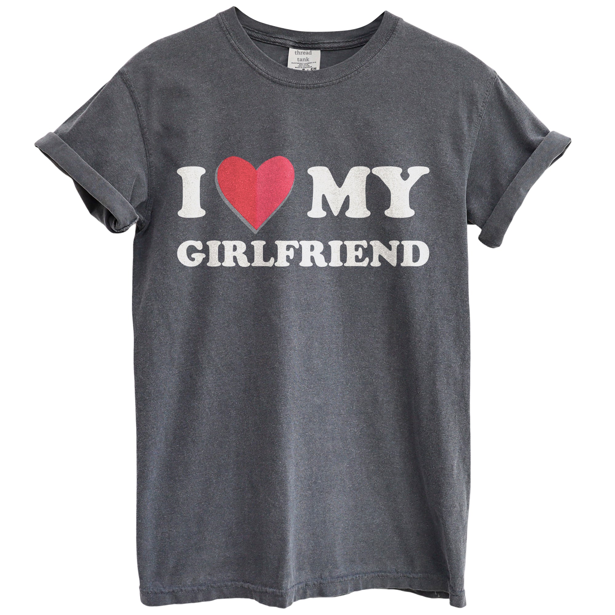 I Heart My Girlfriend Garment-Dyed Tee - Stories You Can Wear