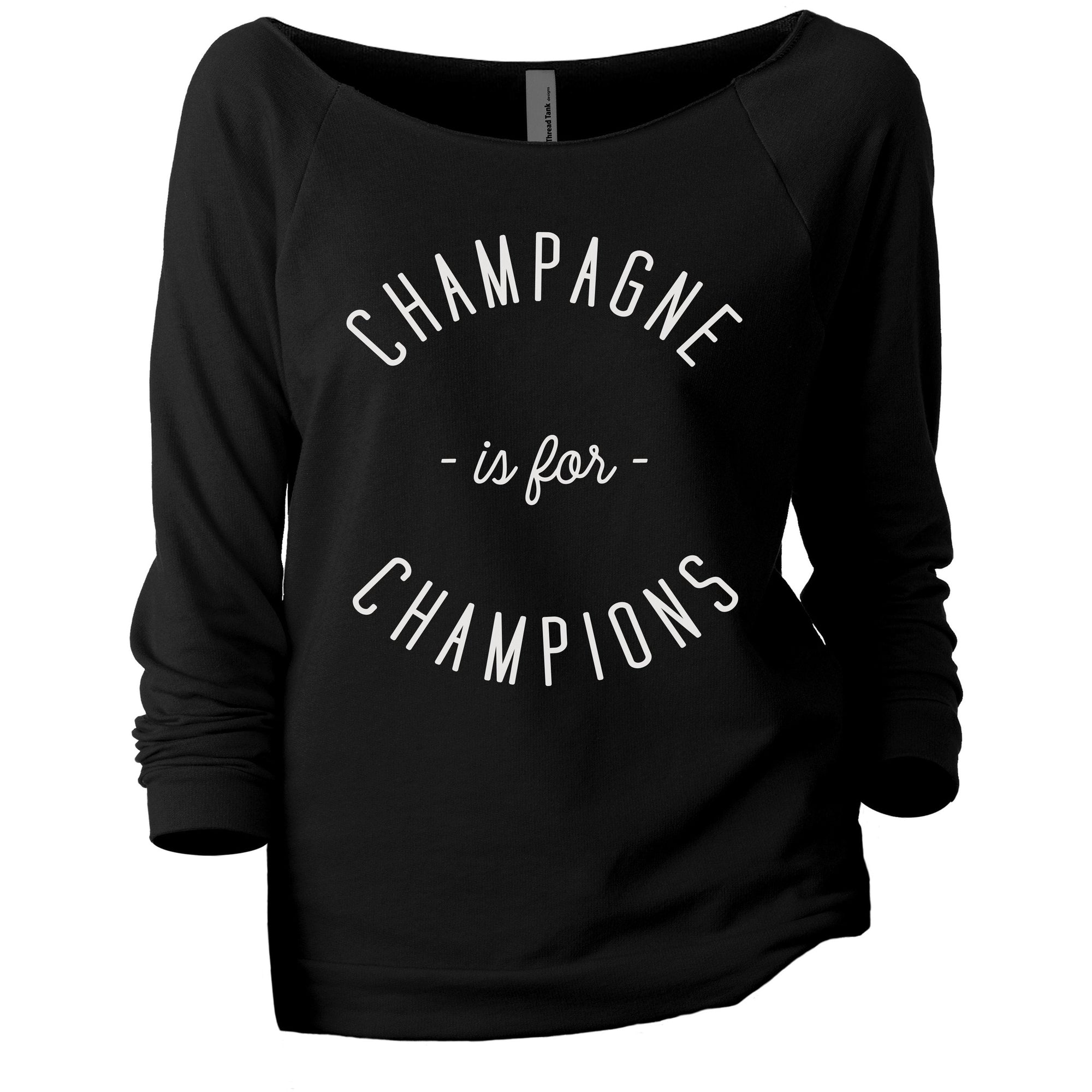 Champagne Is For Champions Women's Graphic Printed Lightweight Slouchy 3/4 Sleeves Sweatshirt Black