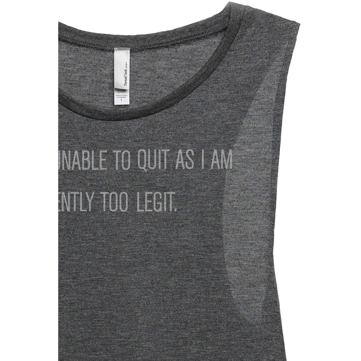 Too Legit To Quit1360W Women's Relaxed Muscle Tank Tee Charcoal Closeup Details
