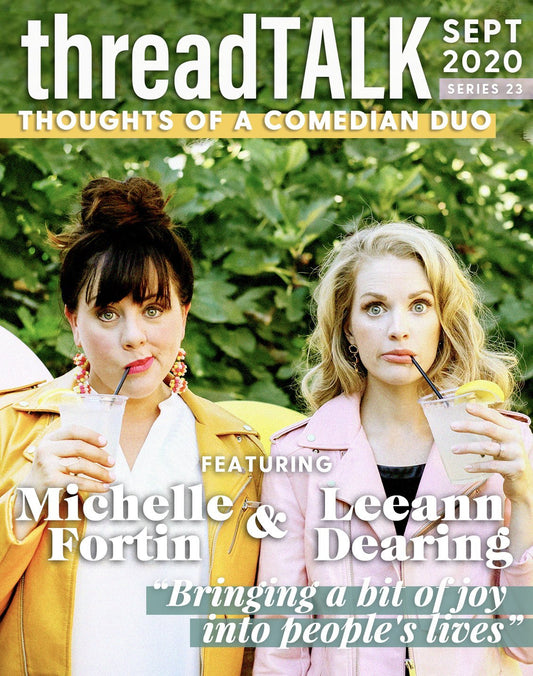 threadTALK Blog Series 23: Thoughts of a Comedian Duo with Leeann Dearing and Michelle Fortin - Stories You Can Wear