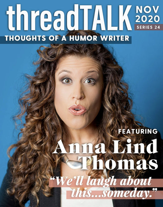 threadTALK Blog Series 24: Thoughts of a Humor Writer with Anna Lind Thomas - Stories You Can Wear
