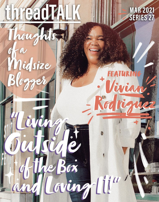 threadTALK Blog Series 27: Thoughts of a Midsize Influencer with Vivian Rodriguez - Stories You Can Wear
