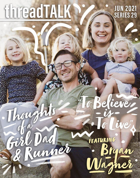 A Full Time Girl Dad and Runner: Bryan Wagner - Stories You Can Wear