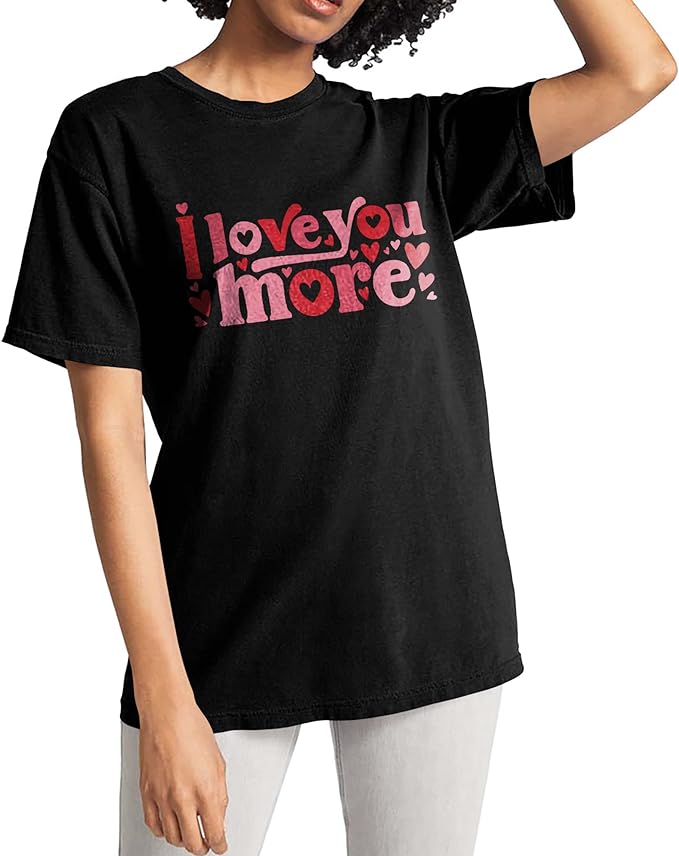 I Love You More Garment-Dyed Tee