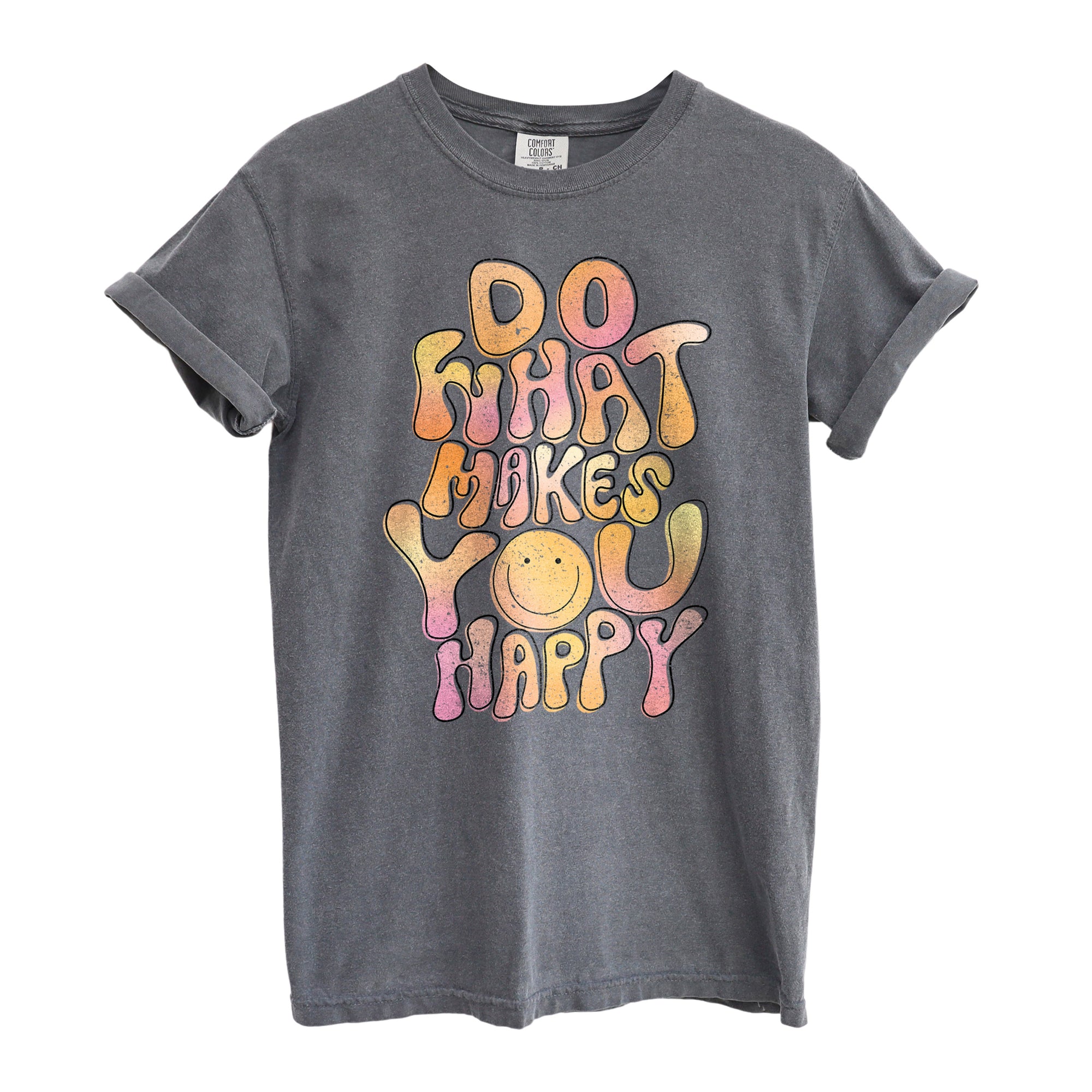 Do What Makes You Happy Oversized Shirt for Women & Men Garment-Dyed Graphic Tee