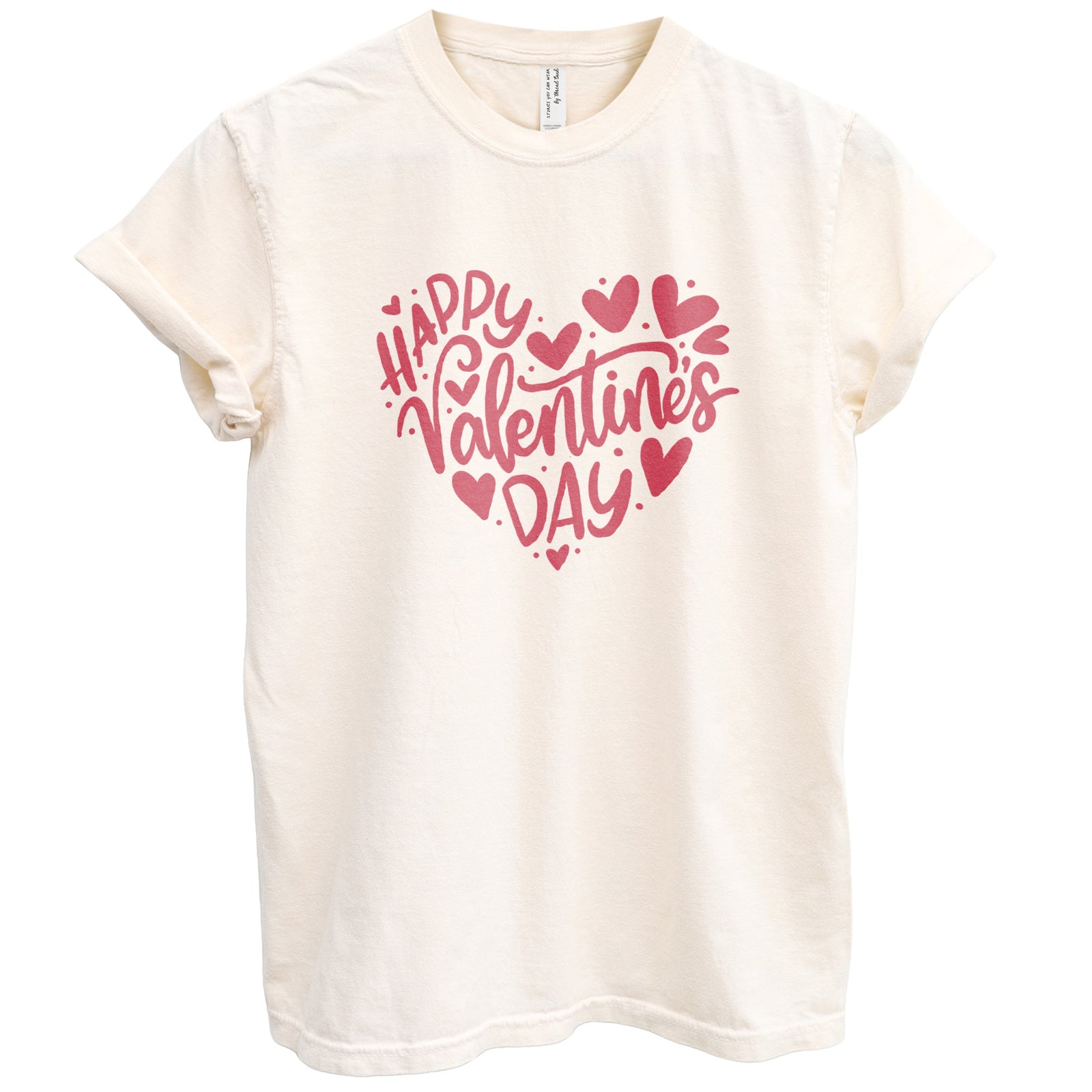 Happy Valentines Day Heart Shirt Garment-Dyed Tee