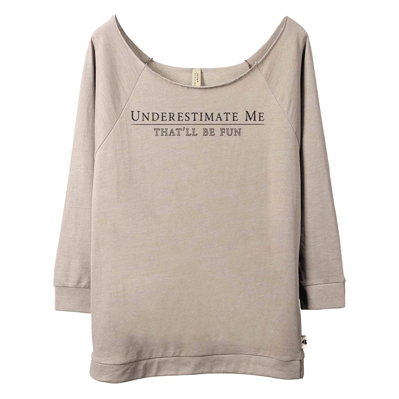 Underestimate discount me sweatshirt