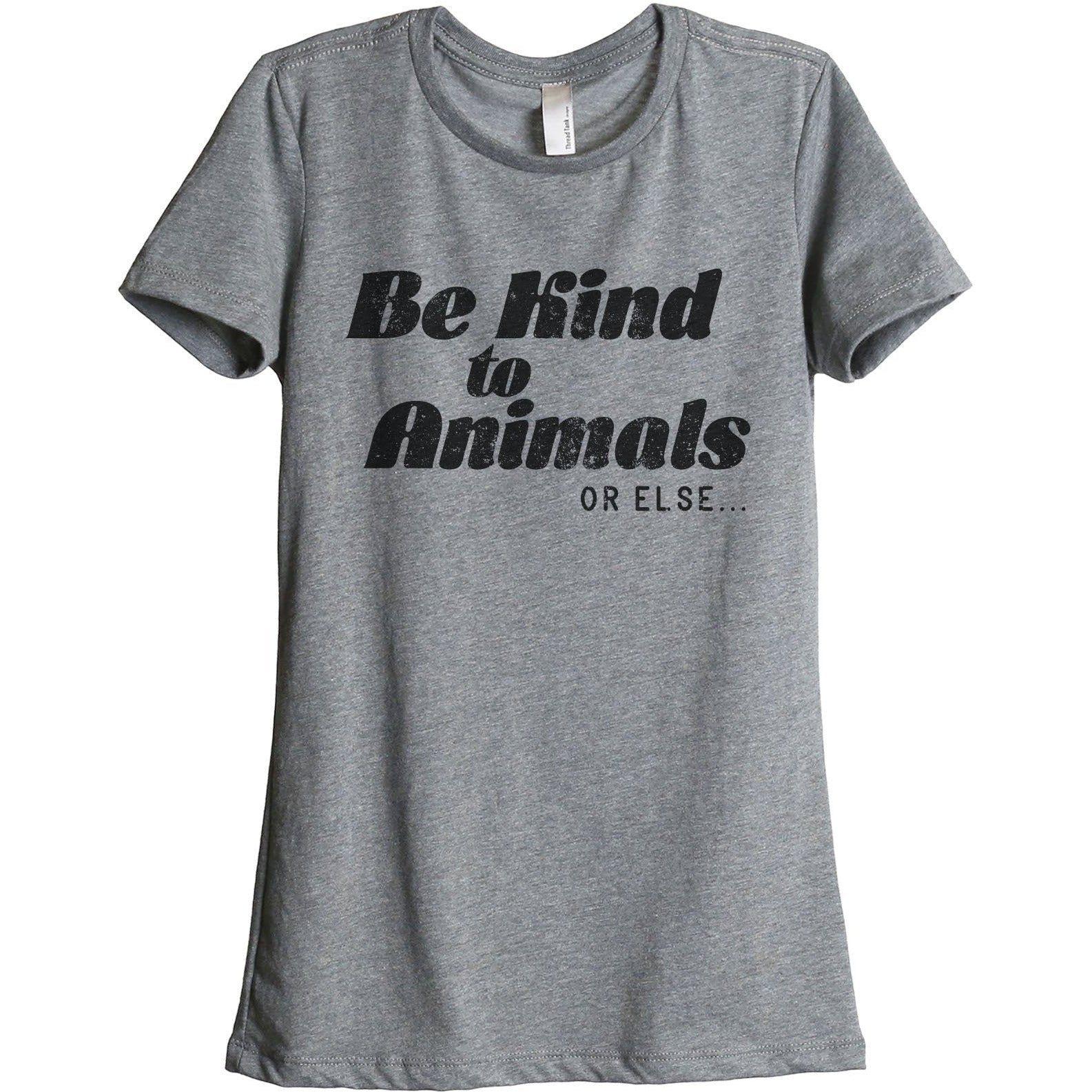 Be Kind To Animals Or Else