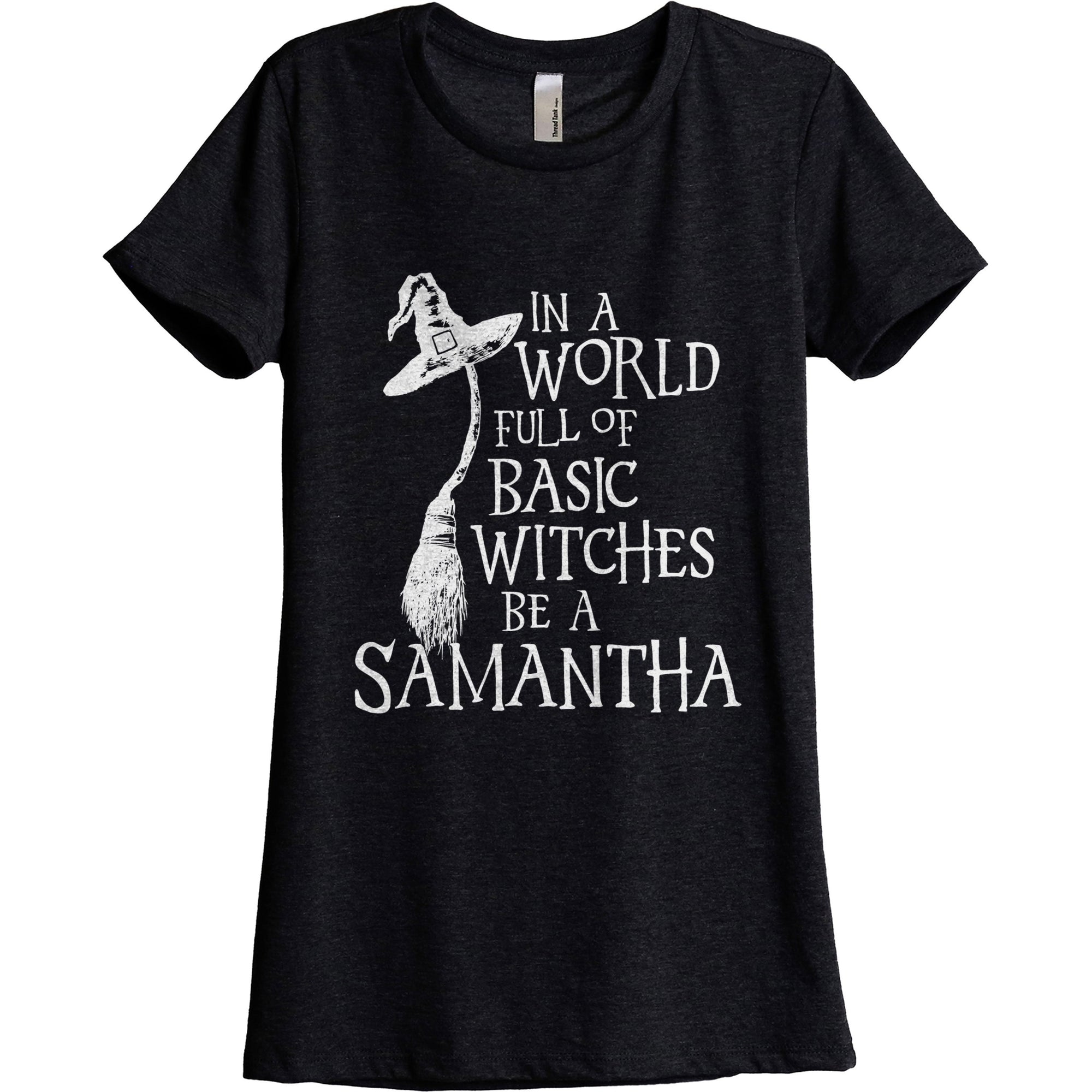 Basic Witches Be A Samantha
