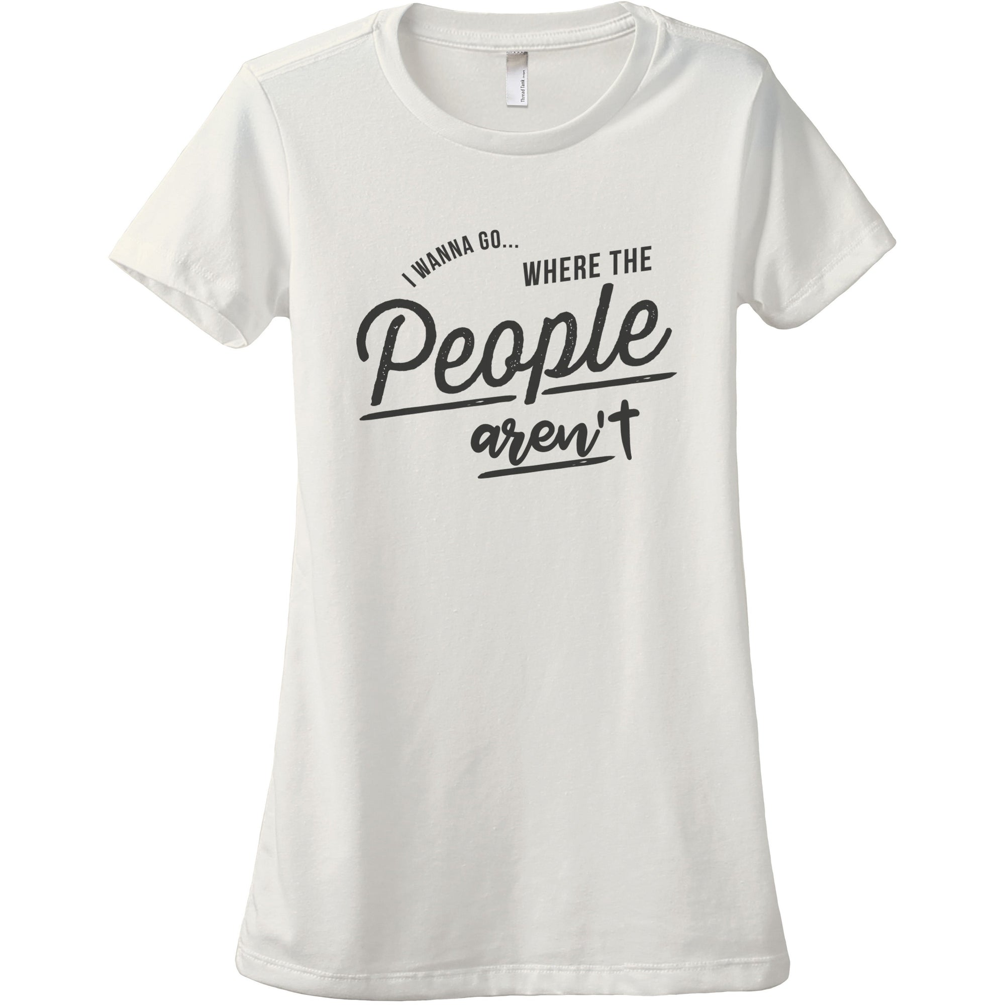 5. I Wanna Go Where The People Aren't - Stories You Can Wear by Thread Tank