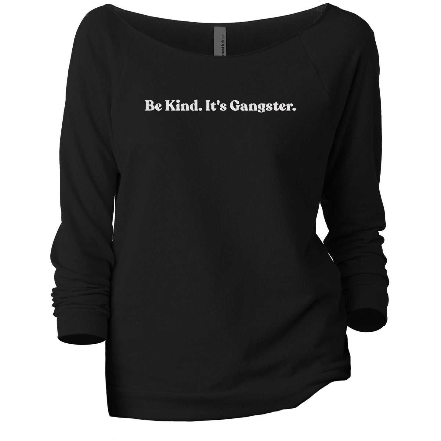 Be Kind It's Gangster - Stories You Can Wear