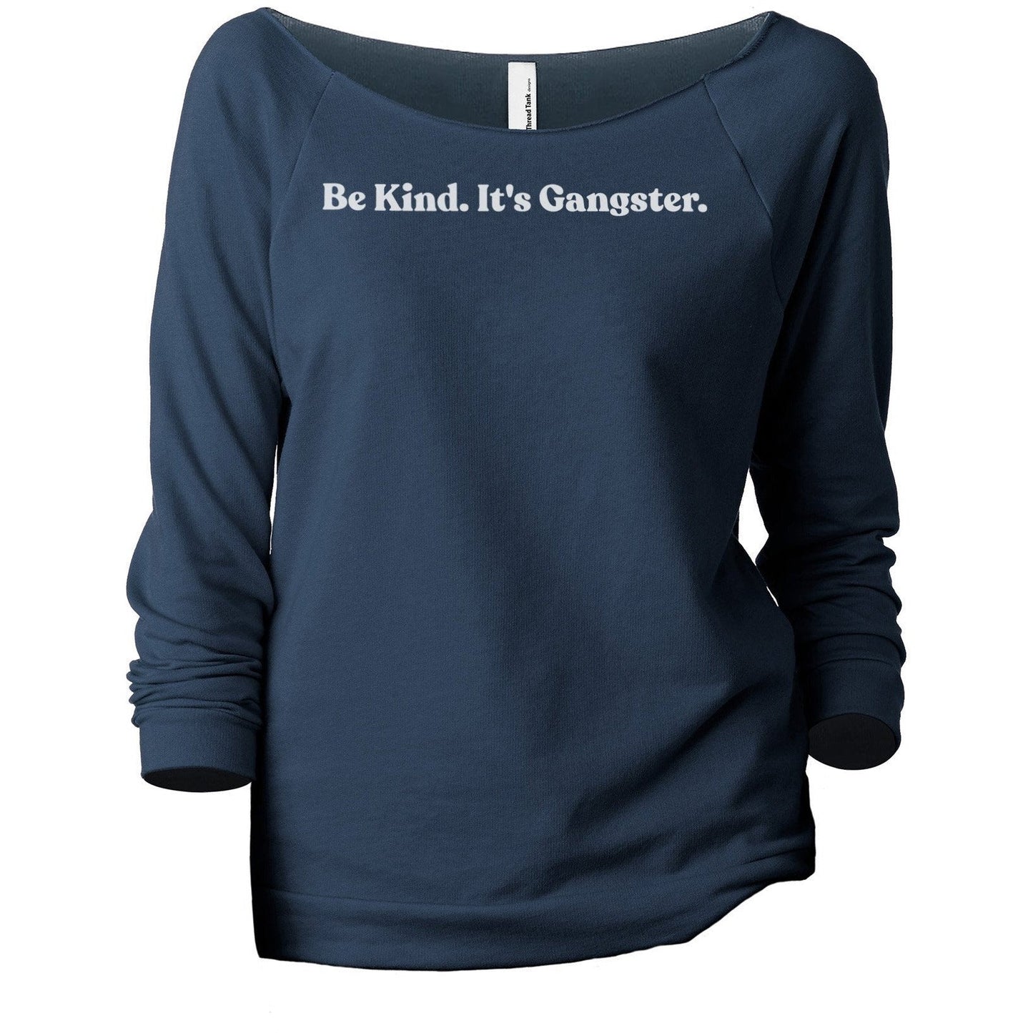 Be Kind It's Gangster - Stories You Can Wear