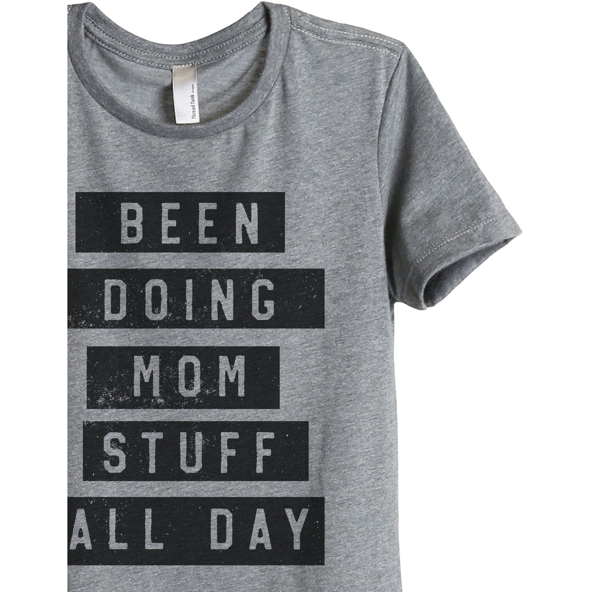 Been Doing Mom Stuff All Day - Stories You Can Wear