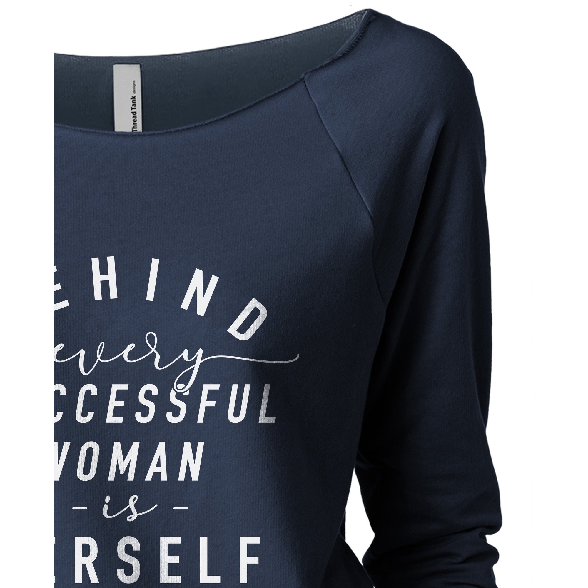 Behind Every Successful Woman Is Herself - Stories You Can Wear