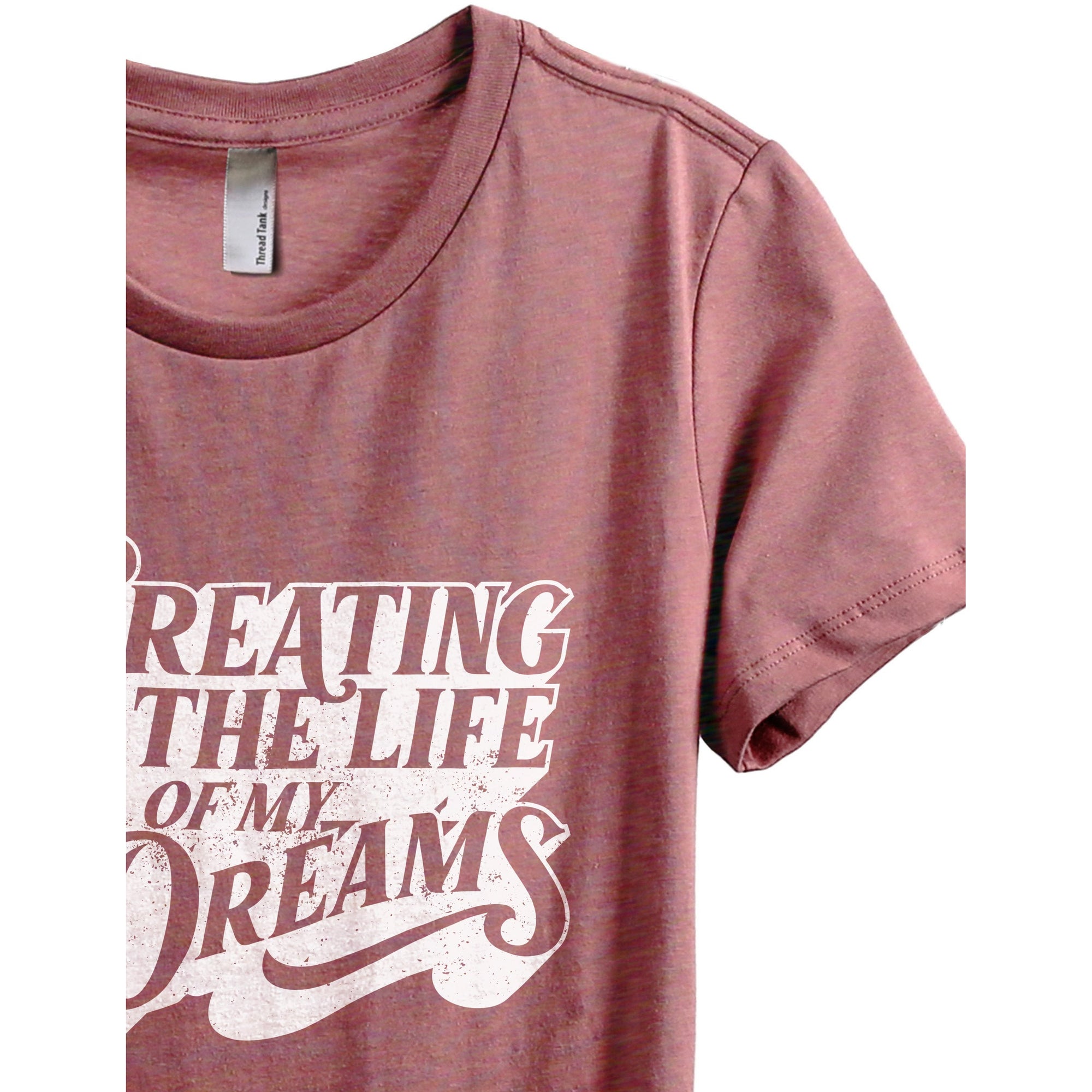 Creating The Life Of My Dreams - Stories You Can Wear by Thread Tank