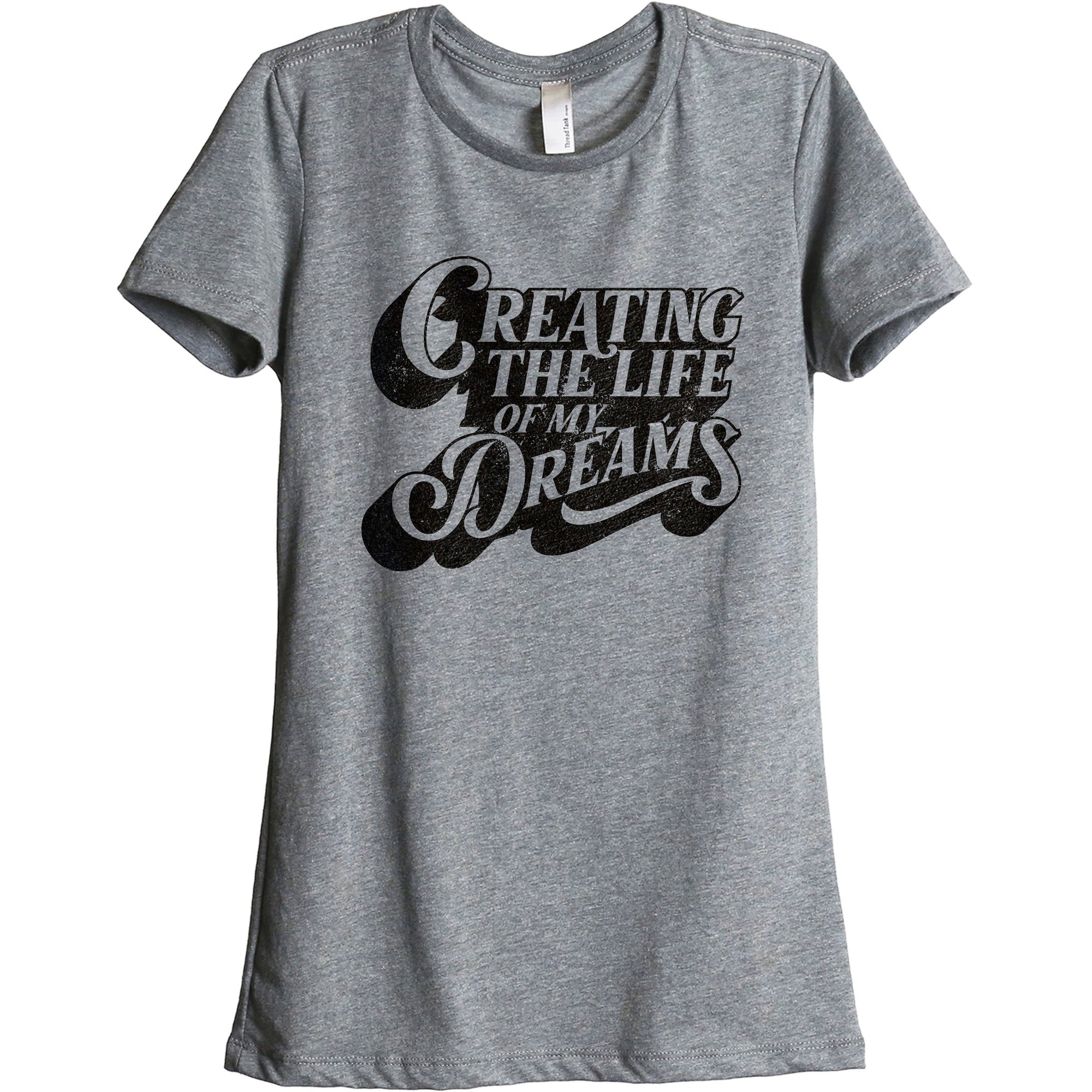 Creating The Life Of My Dreams - Stories You Can Wear by Thread Tank