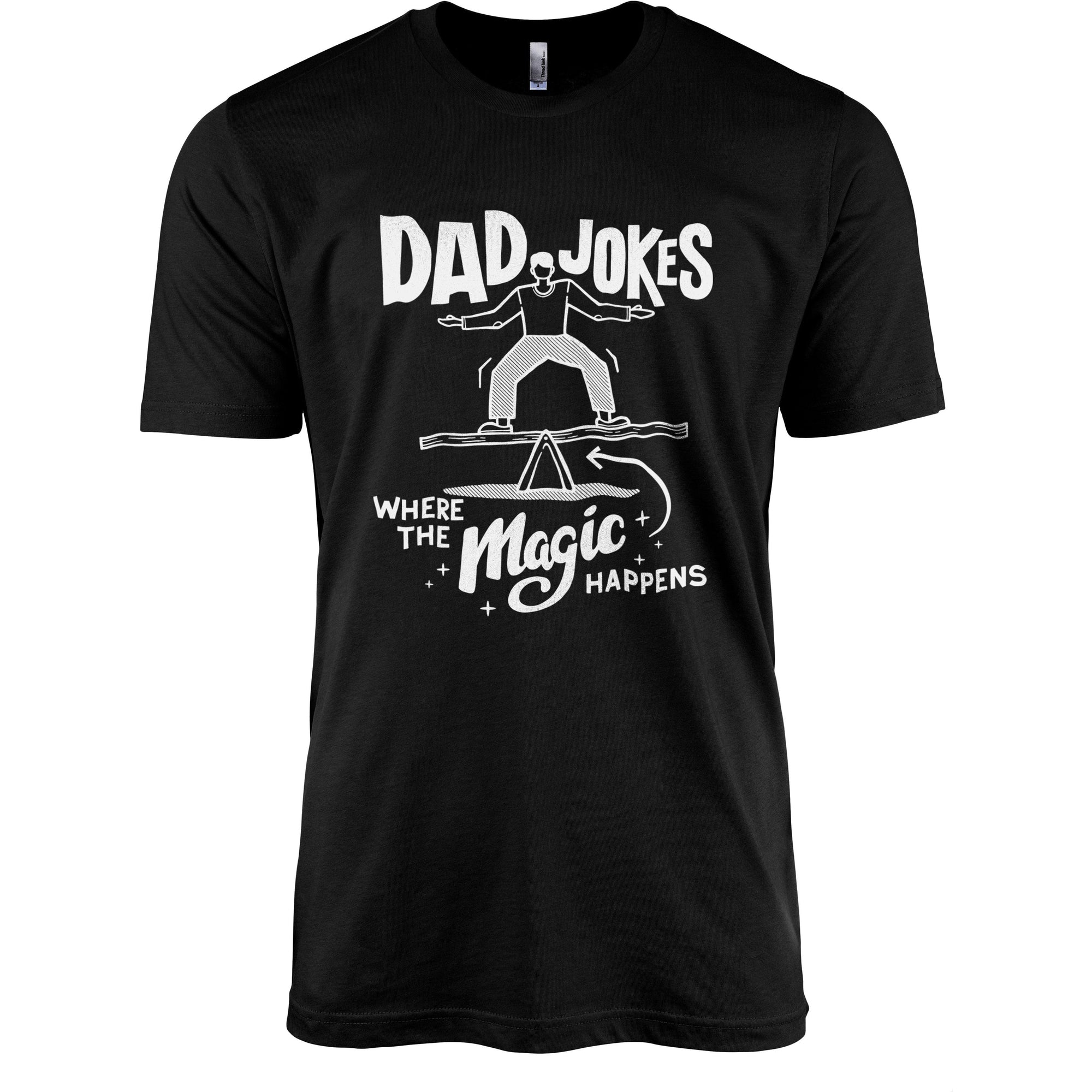 Dad Jokes Where The Magic Happens - threadtank | stories you can wear