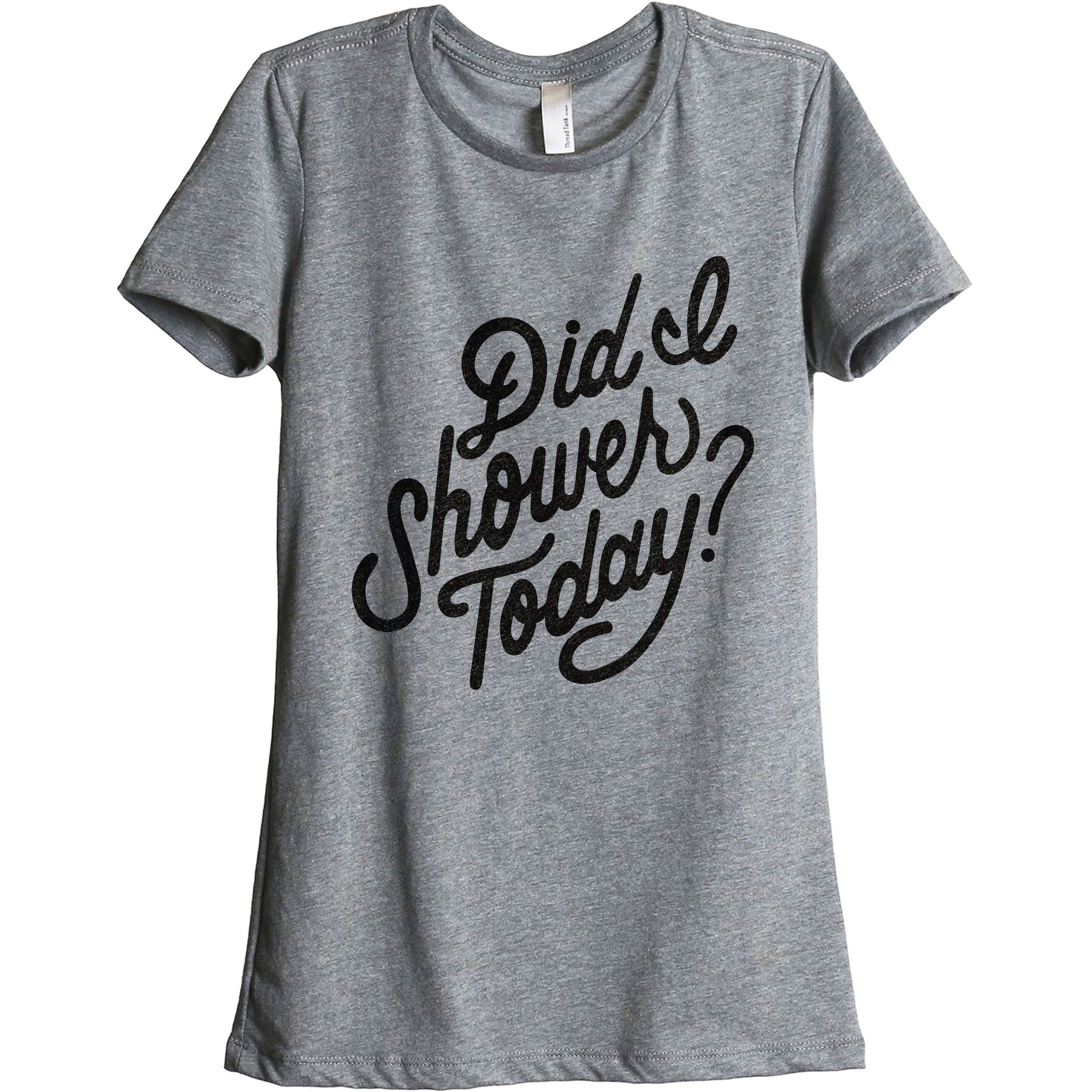 Did I Shower Today? - Stories You Can Wear by Thread Tank