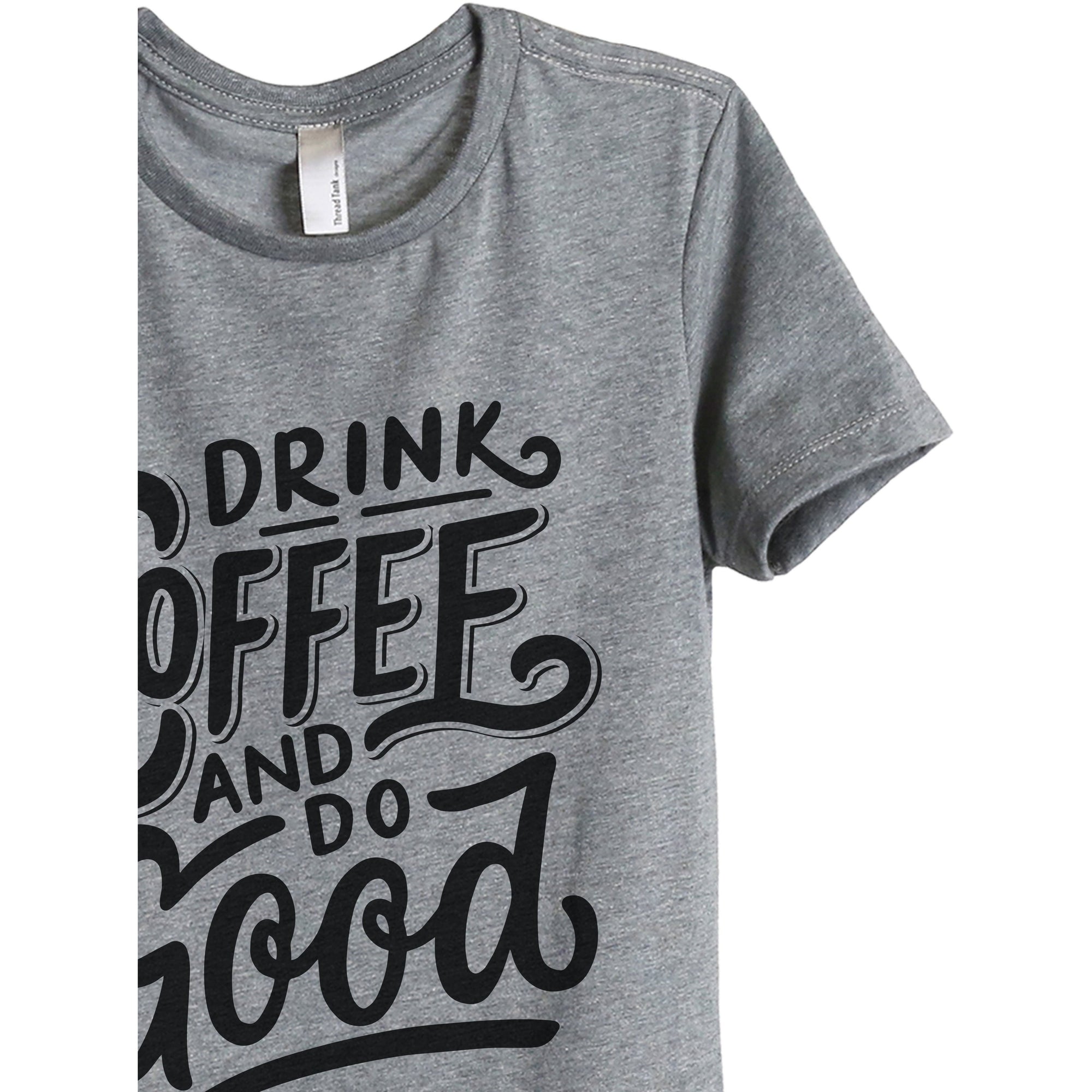 Drink Coffee And Do Good - Stories You Can Wear by Thread Tank