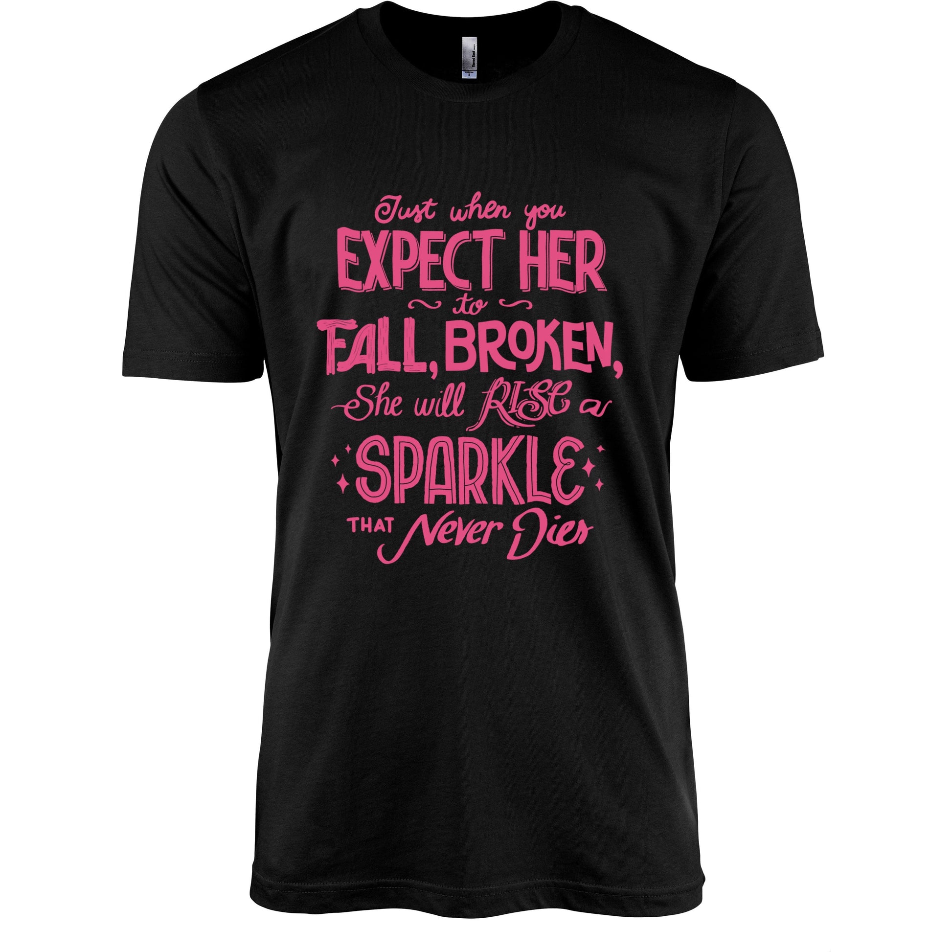 Fall, Broken, She Will Rise A Sparkle That Never Dies - threadtank | stories you can wear