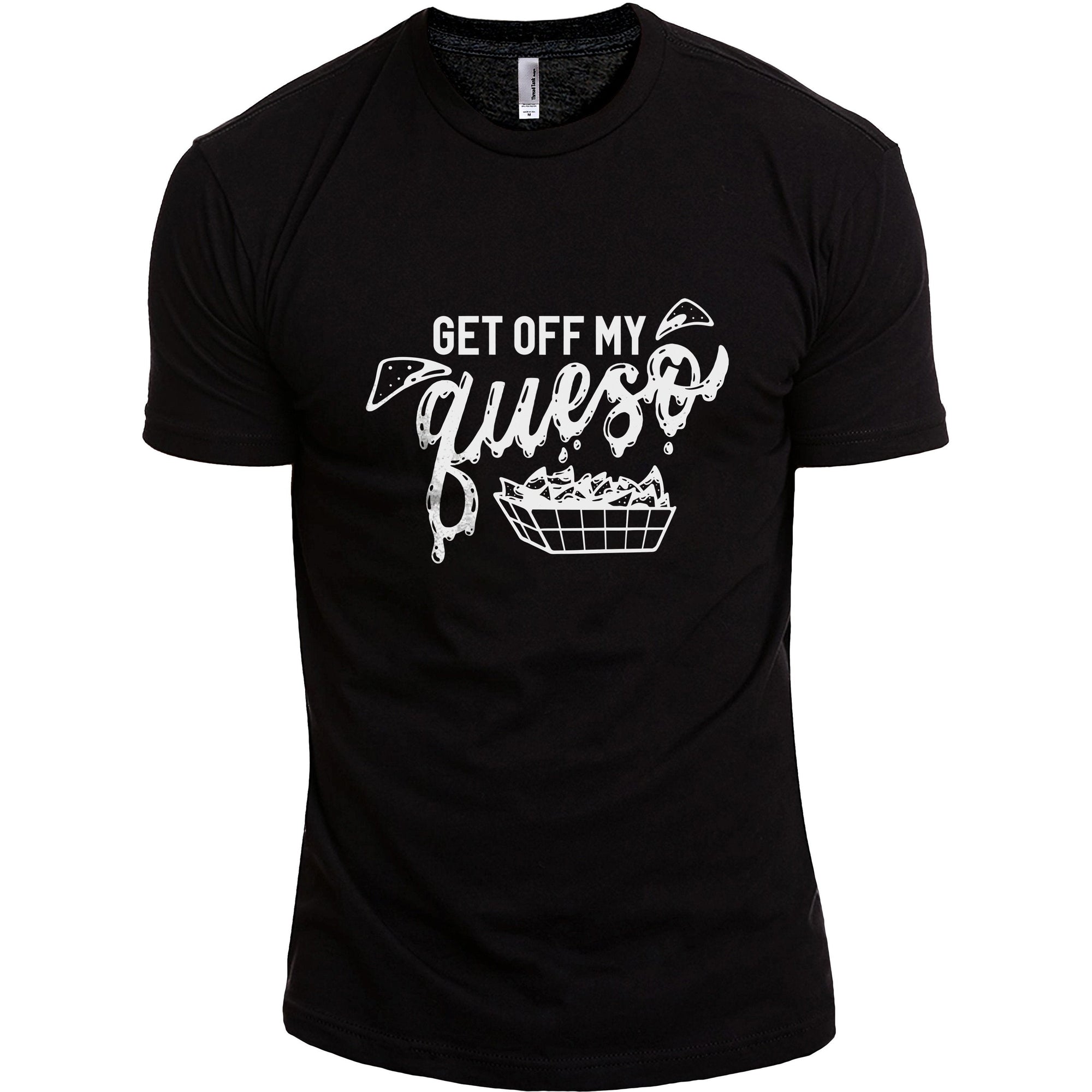 Get Off My Queso - Stories You Can Wear by Thread Tank