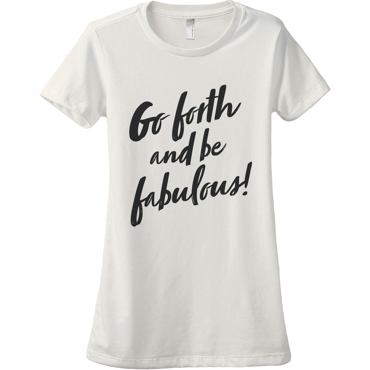 Go Fourth And Be Fabulous - Stories You Can Wear by Thread Tank