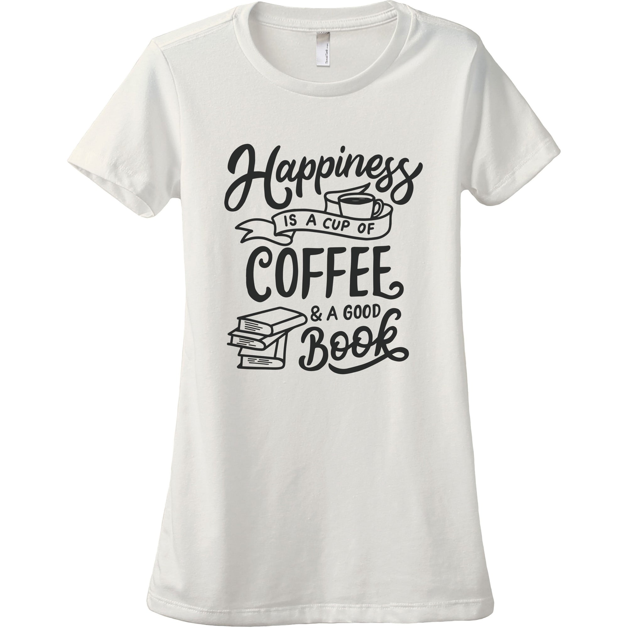 Happiness Is A Cup Of Coffee And A Good Book - Stories You Can Wear by Thread Tank