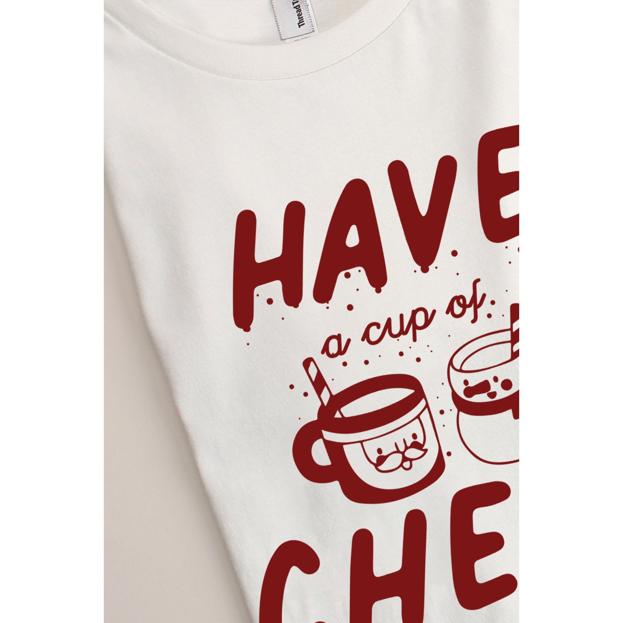 Have A Cup Of Cheer - threadtank | stories you can wear