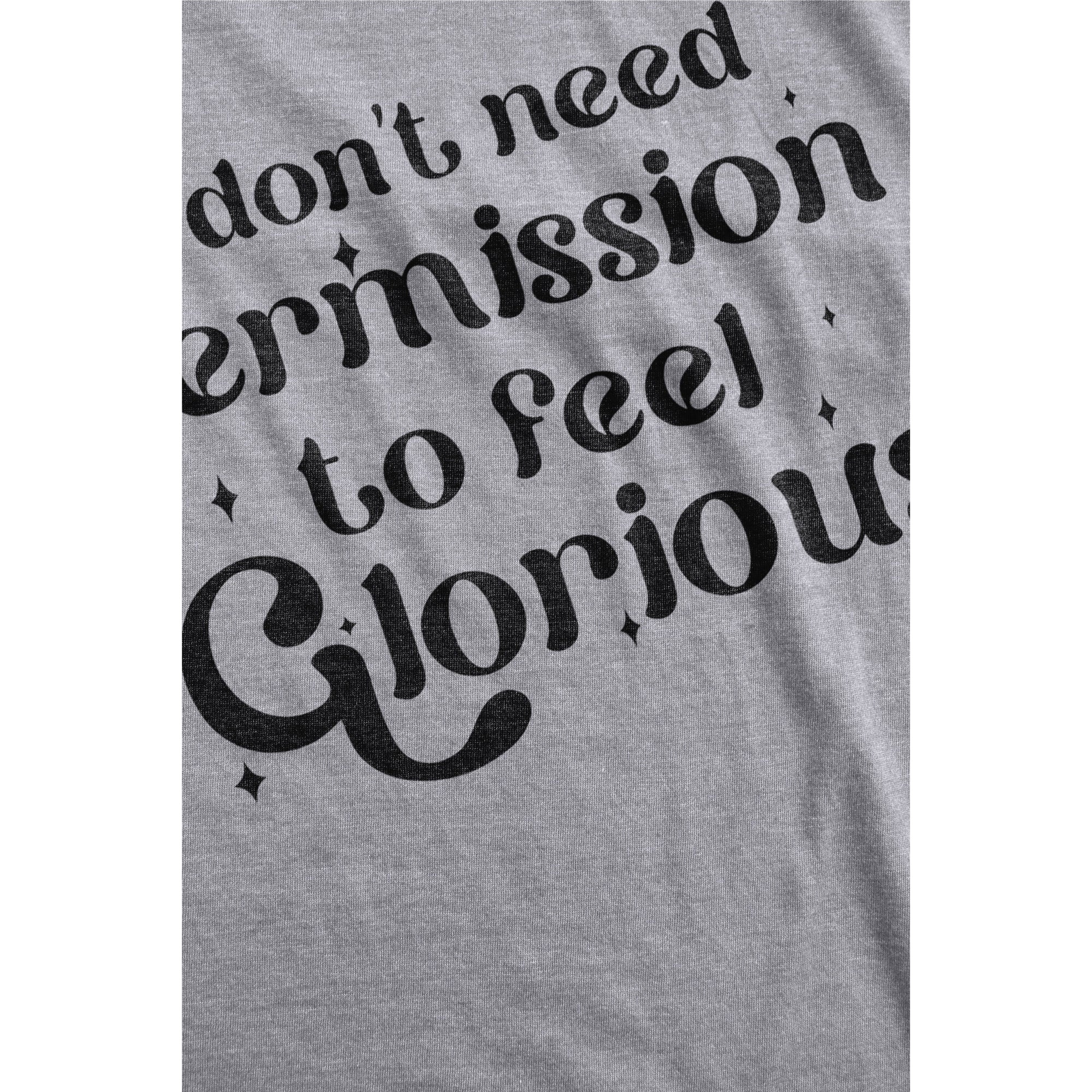 I Don't Need Permission To Feel Glorious - threadtank | stories you can wear