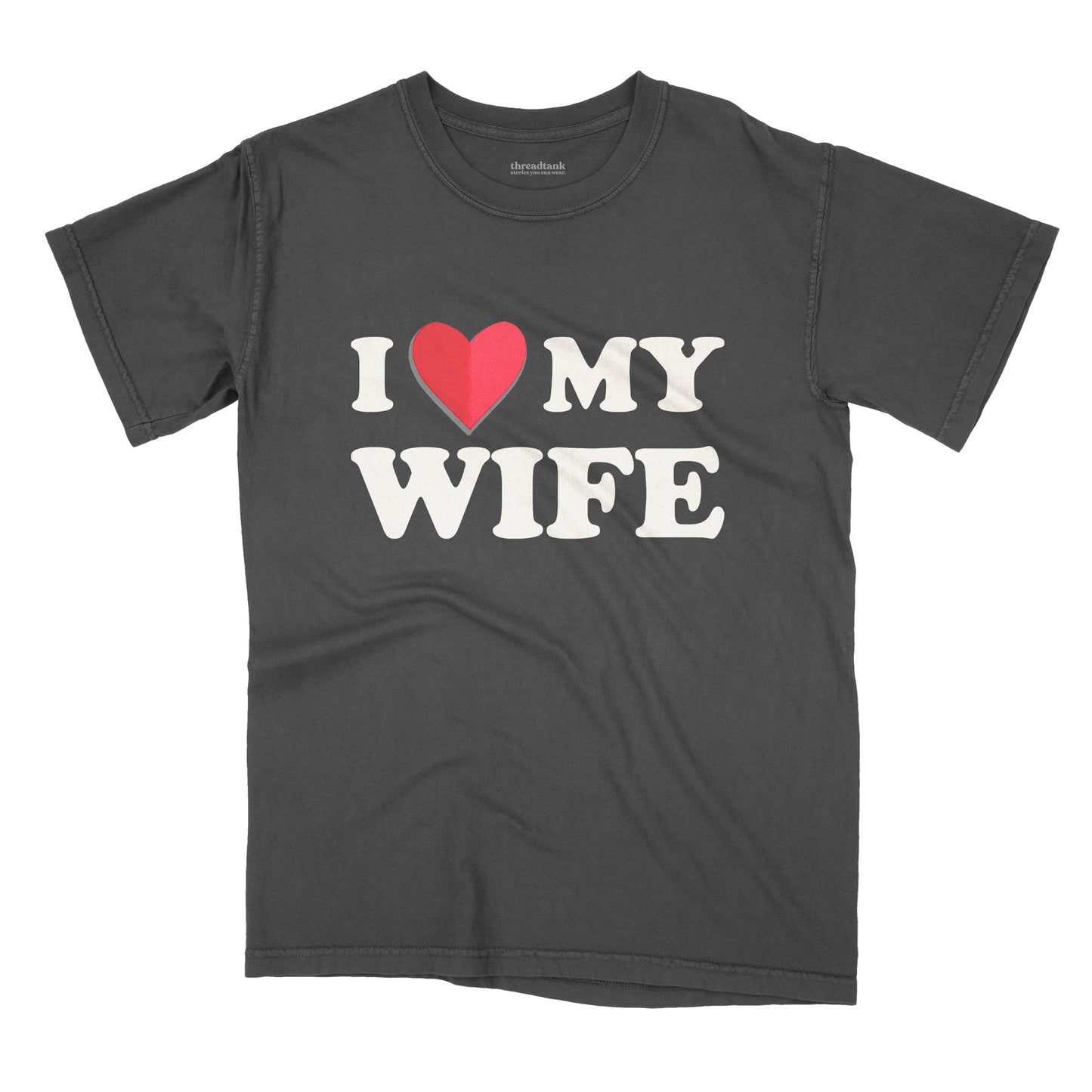 I Heart My Wife Garment-Dyed Tee - Stories You Can Wear