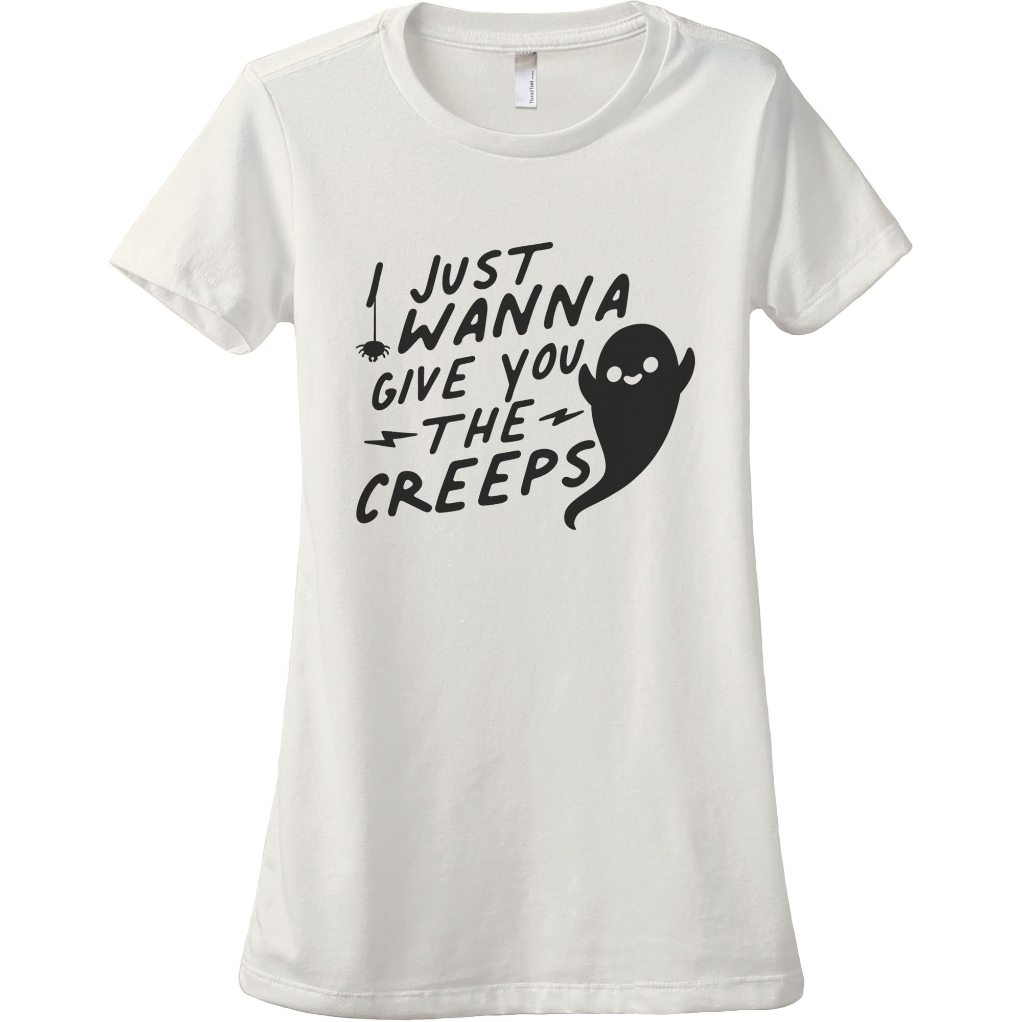 I Just Wanna Give You The Creeps - thread tank | Stories you can wear.