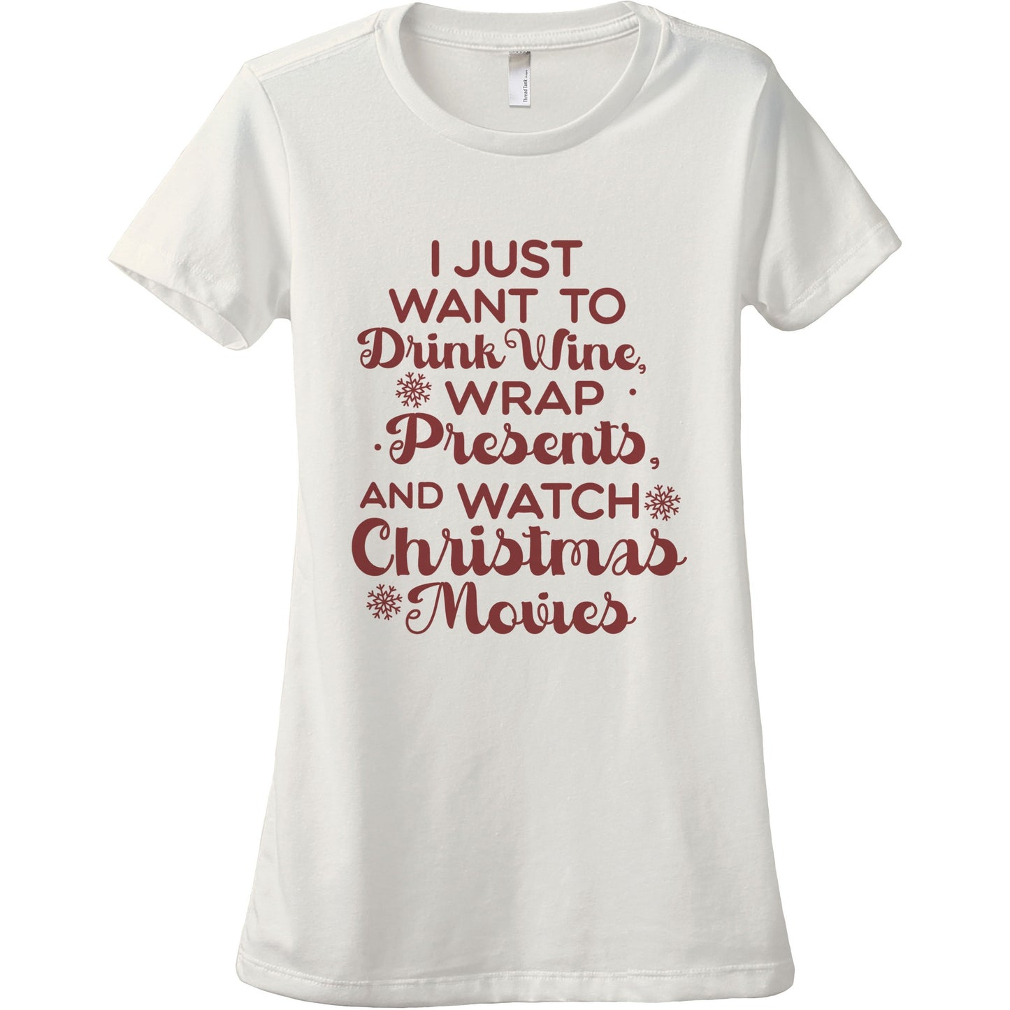 I Just Want To Drink Wine, Wrap Presents, And Watch Christmas Movies - threadtank | stories you can wear
