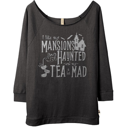 I Like My Mansions Haunted And My Tea A Bit Mad - threadtank | stories you can wear