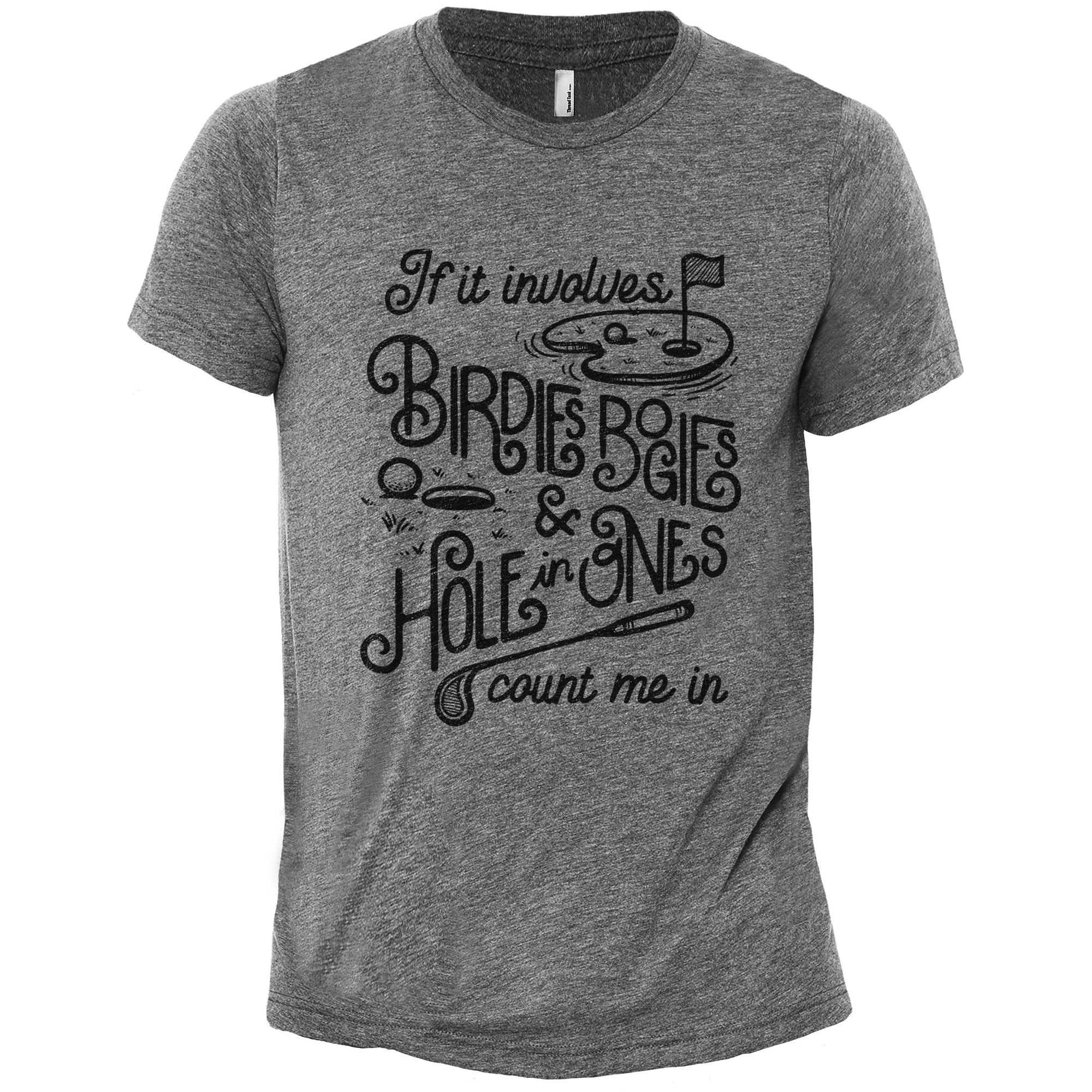 If It Involves Birdies Bogeys and Hole In Ones Count Me In - threadtank | stories you can wear
