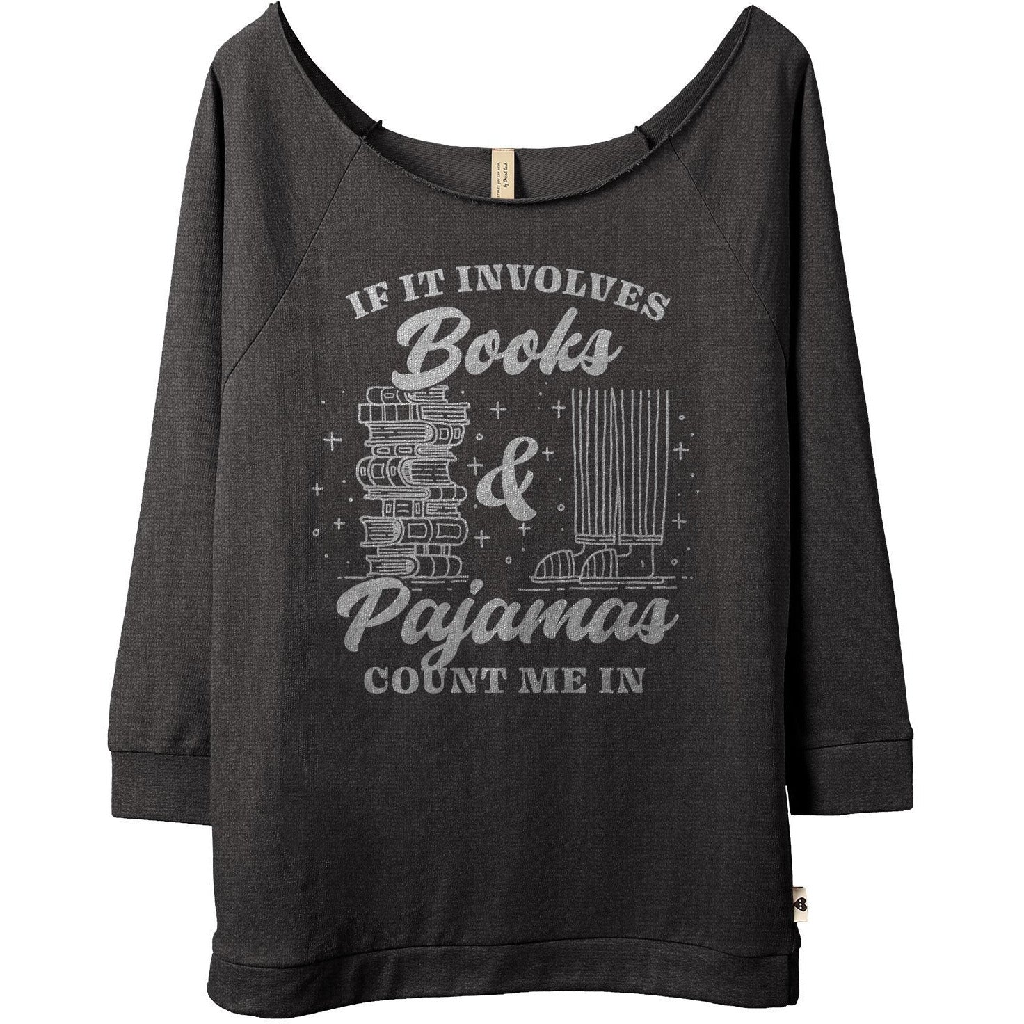 If It Involves Books And Pajamas Count Me In - threadtank | stories you can wear