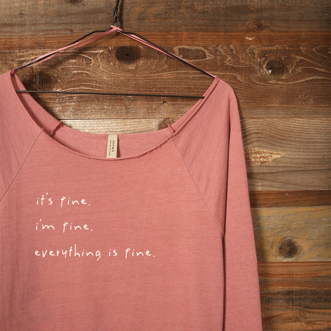 I'm Fine Everything Is Fine - Stories You Can Wear