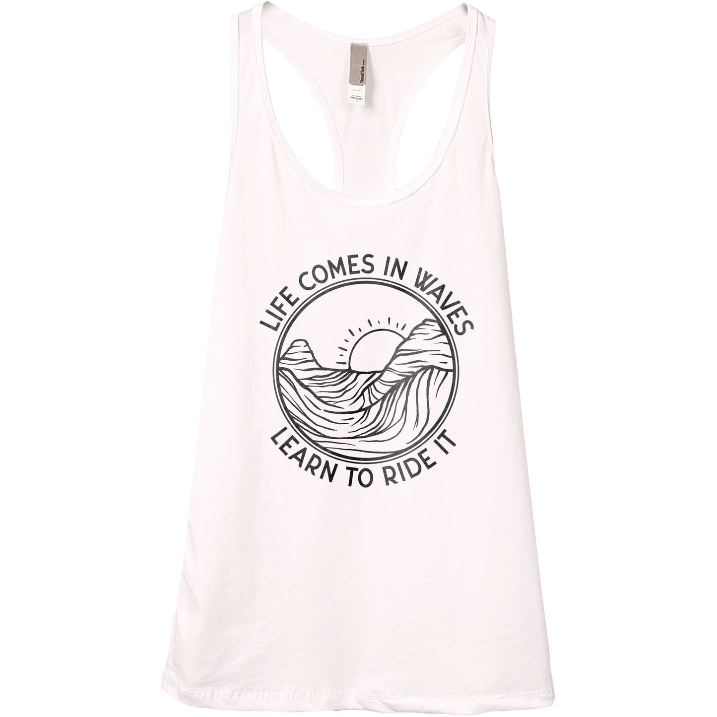 Life Comes In Waves Learn To Ride It - The Wave, Coyote Buttes - thread tank | Stories you can wear.