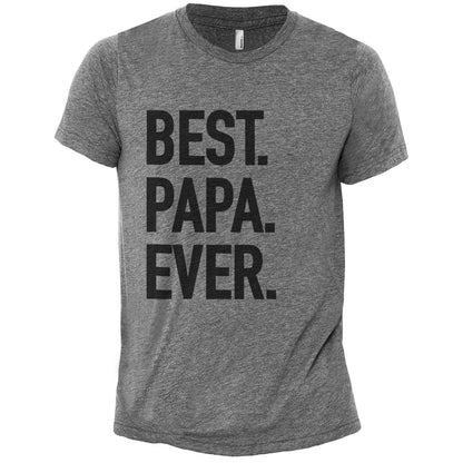 Best Papa Ever Heather Grey Printed Graphic Men's Crew T-Shirt Tee