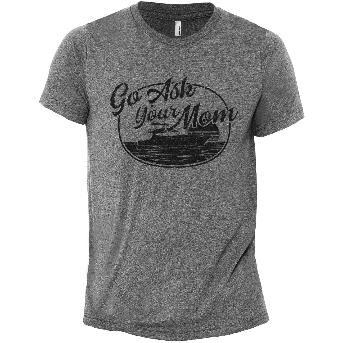 Go Ask Your Mom Heather Grey Printed Graphic Men's Crew T-Shirt Tee