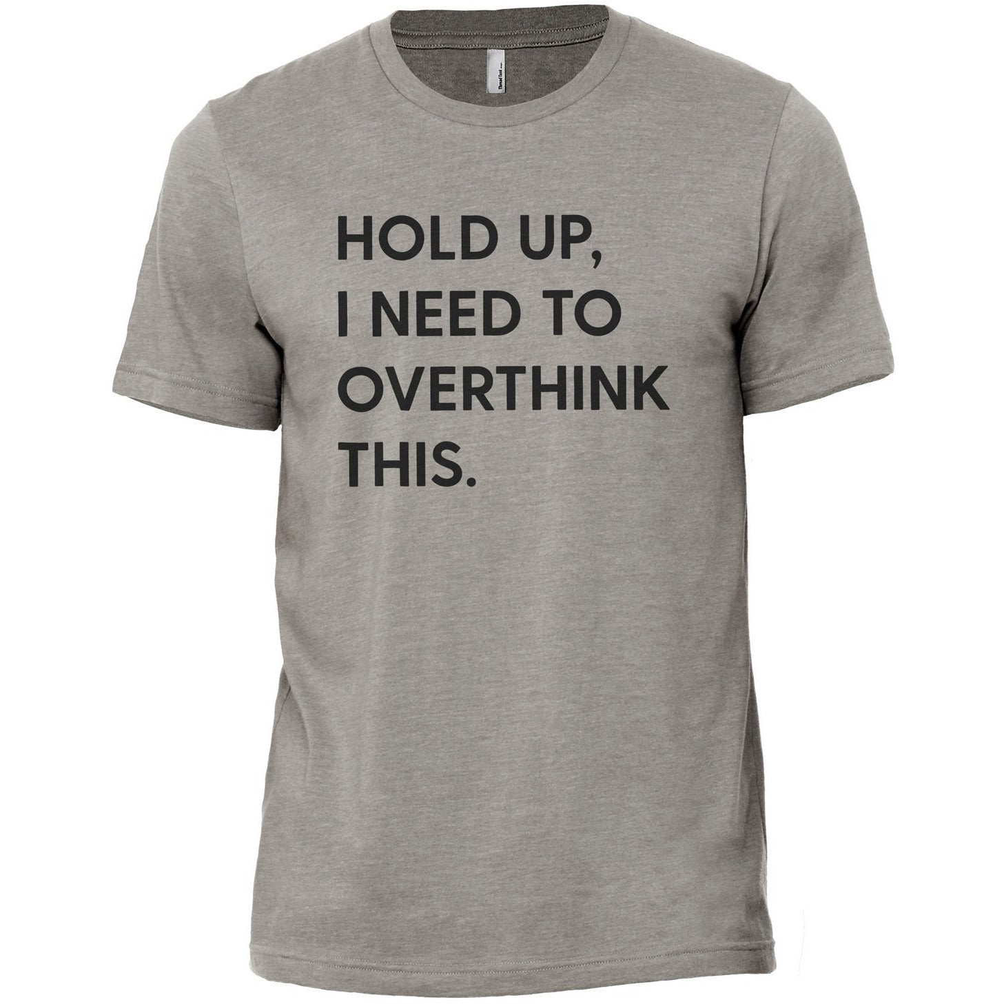 Hold Up, I Need To Rethink This Military Grey Printed Graphic Men's Crew T-Shirt Tee