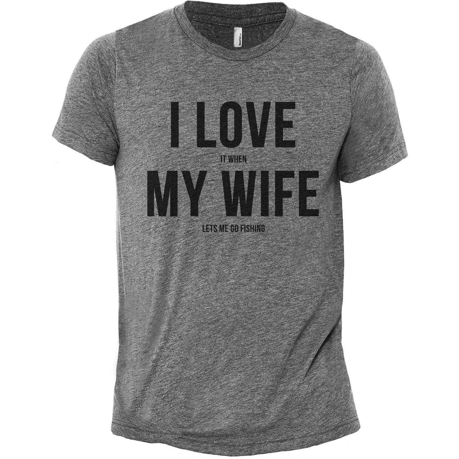 I Love it That My Wife lets Me Fish. Funny Fishing Meme T-shirt 
