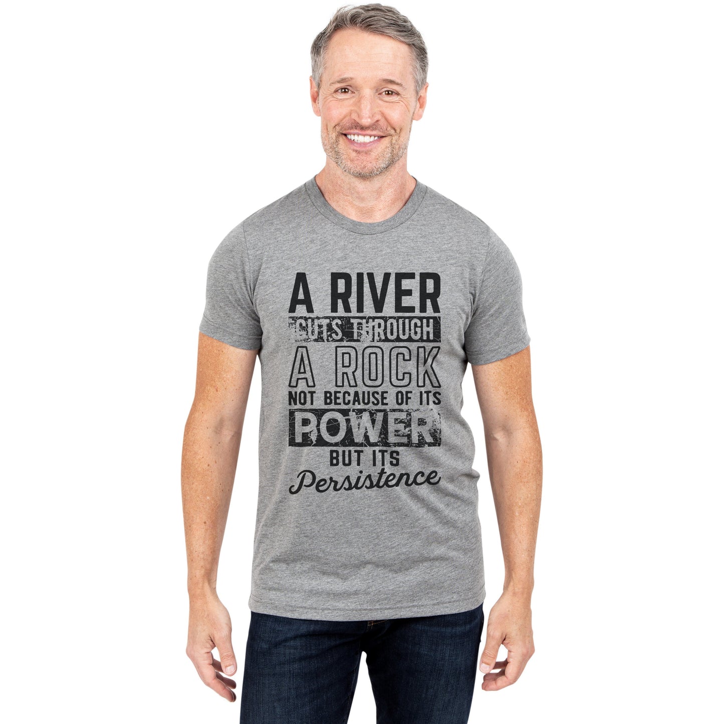 A River Cuts Through A Rock Not Because Of It's Power But It's Persistence Heather Grey Printed Graphic Men's Crew T-Shirt Tee Model