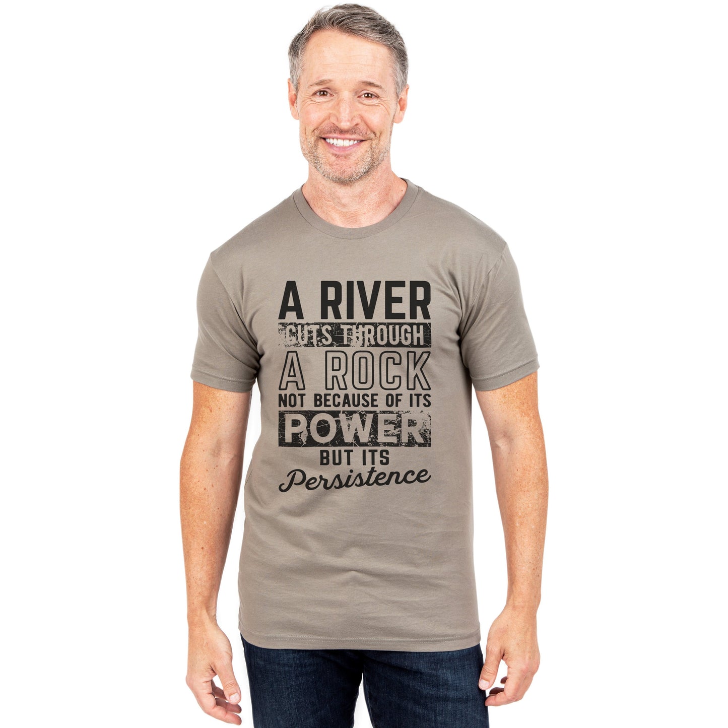A River Cuts Through A Rock Not Because Of It's Power But It's Persistence Military Grey Printed Graphic Men's Crew T-Shirt Tee Model