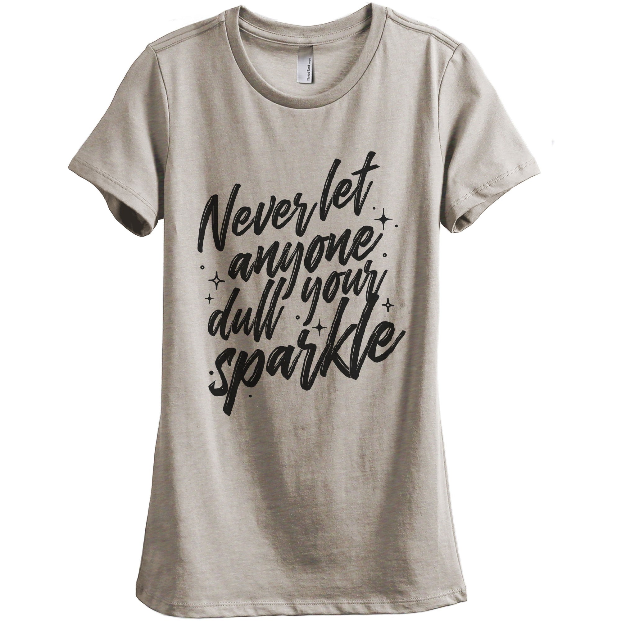Never Let Anyone Dull Your Sparkle - Stories You Can Wear by Thread Tank