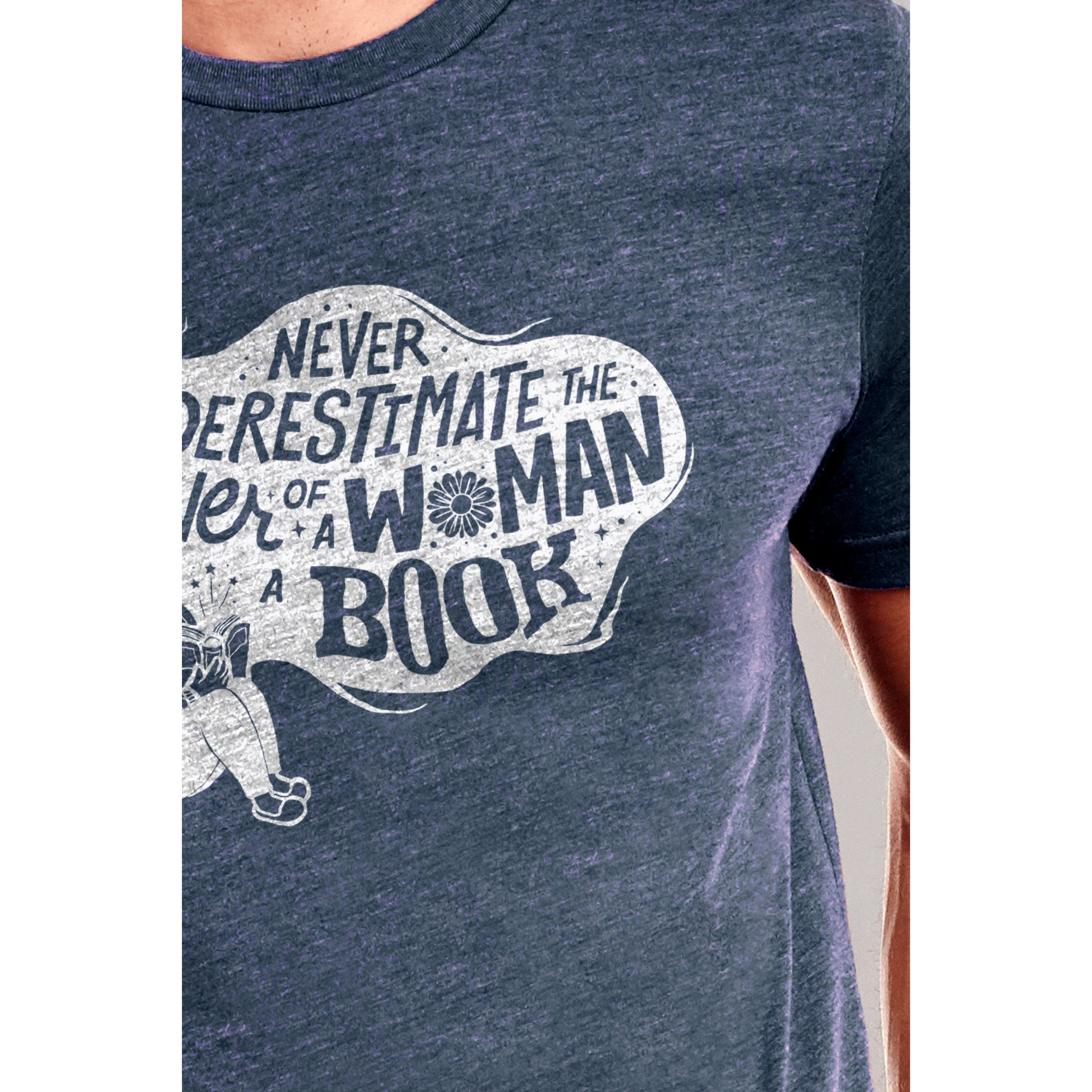 Never Underestimate The Power Of A Woman With Books - Stories You Can Wear