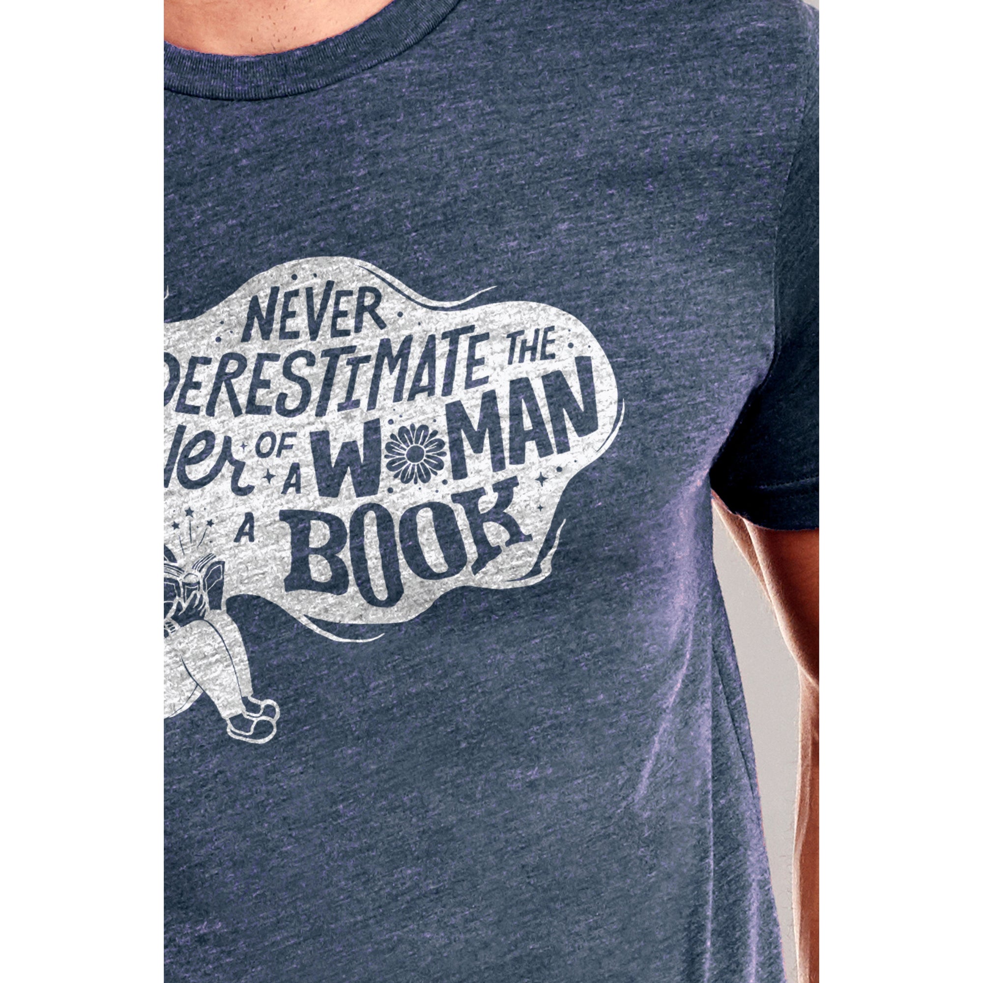 Never Underestimate The Power Of A Woman With Books - Stories You Can Wear