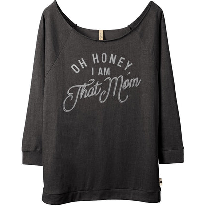 Oh Honey, I Am That Mom - Stories You Can Wear