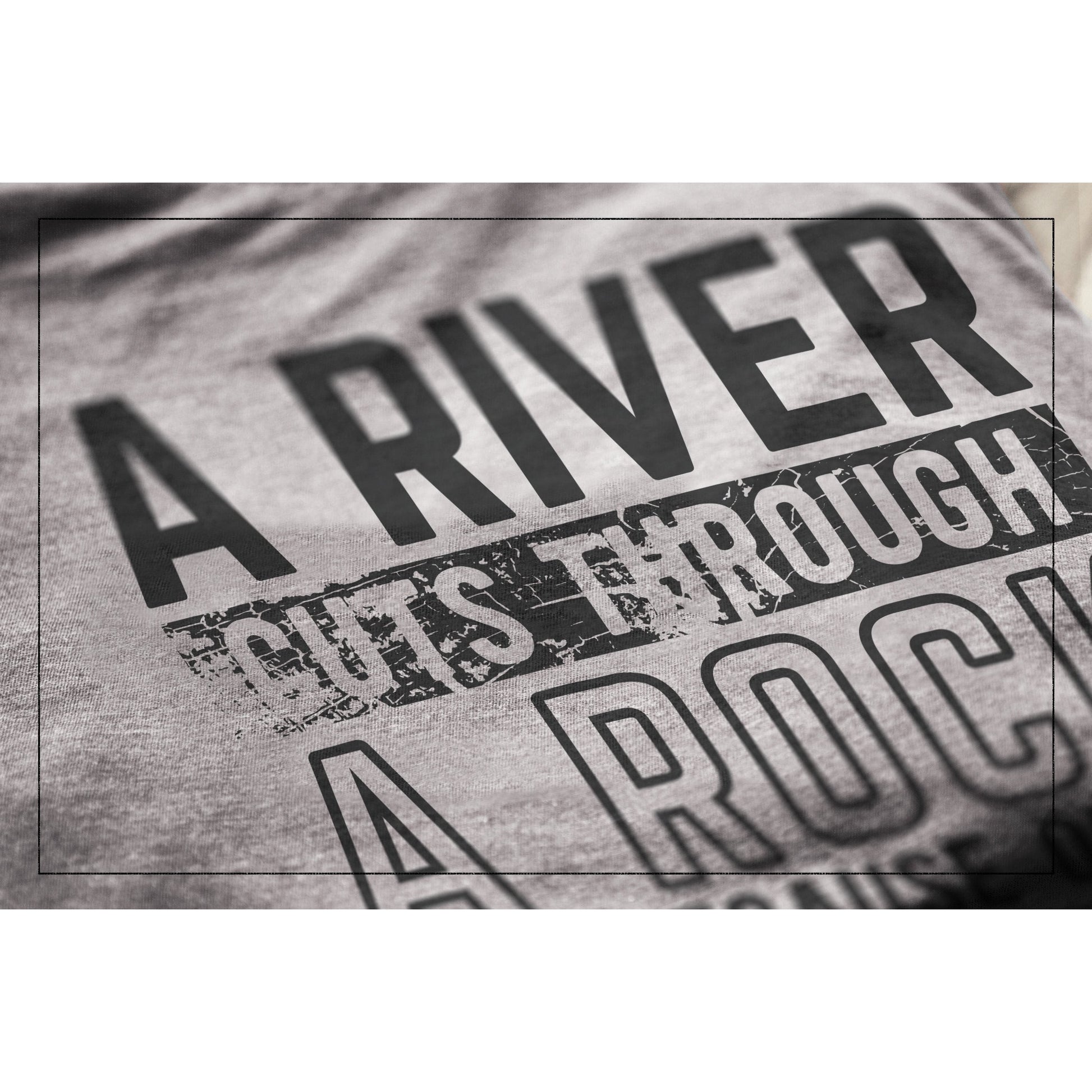 A River Cuts Through A Rock Not Because Of It's Power But It's Persistence Heather Grey Printed Graphic Men's Crew T-Shirt Tee Closeup Details