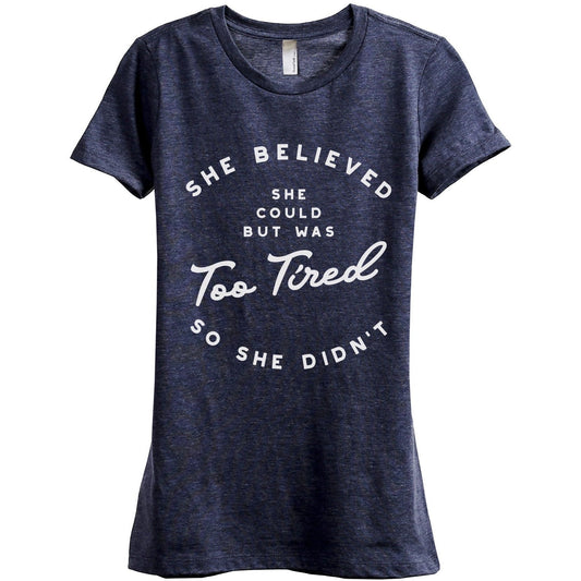 She Believed She Could But Was Too Tired So She Didn't - Stories You Can Wear