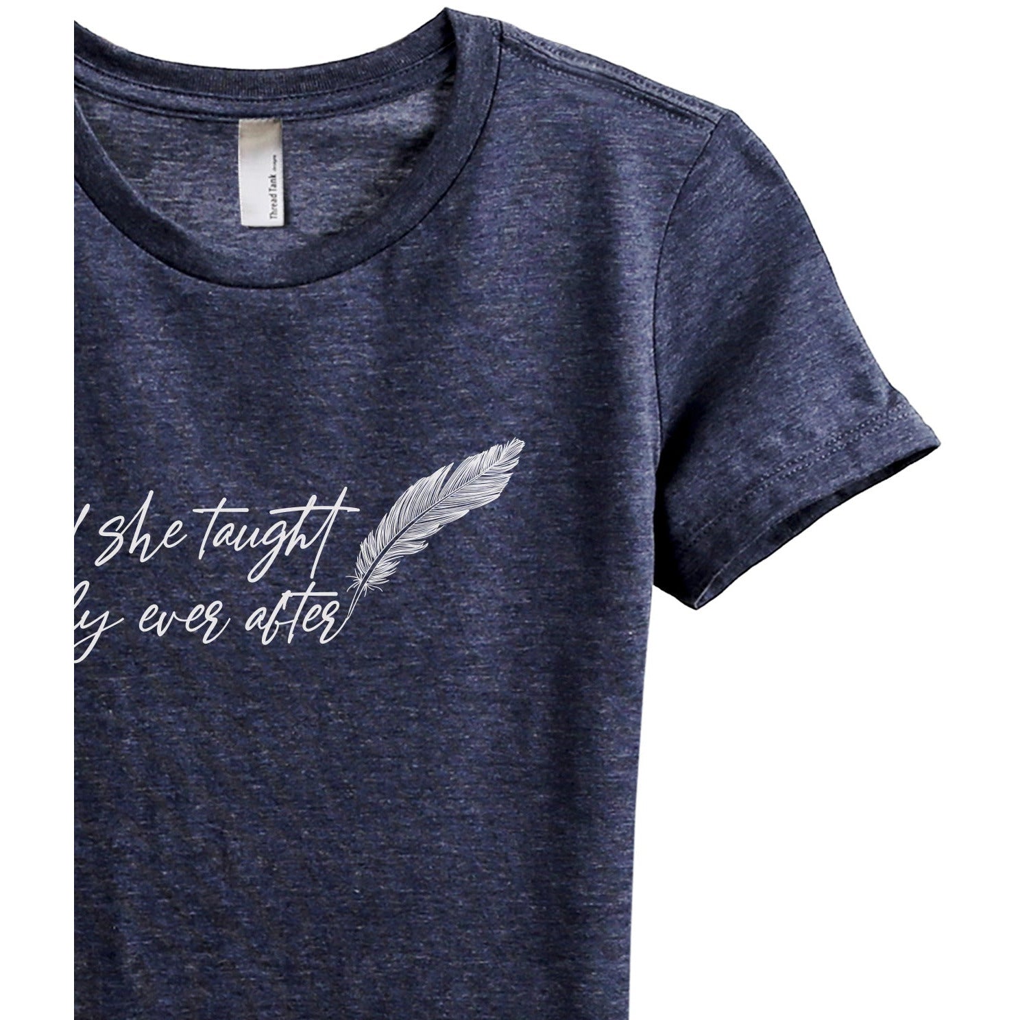 She Taught Happily Ever After - Stories You Can Wear